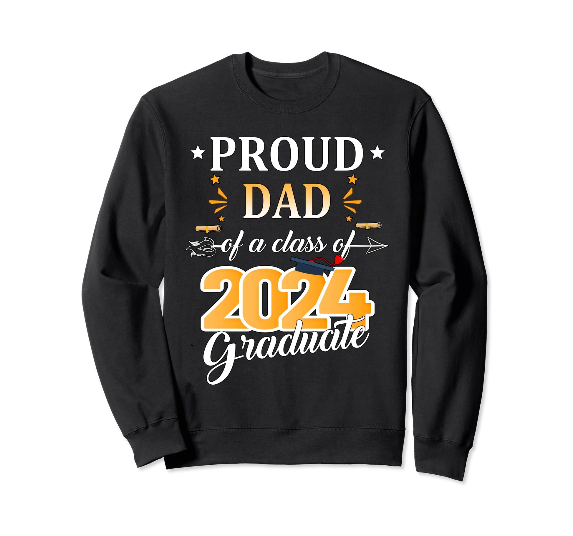 Proud Dad Class 2024 Graduate Sweatshirt - Novelty Apparel Unisex - T-Shirt, Sweatshirt, Hoodie