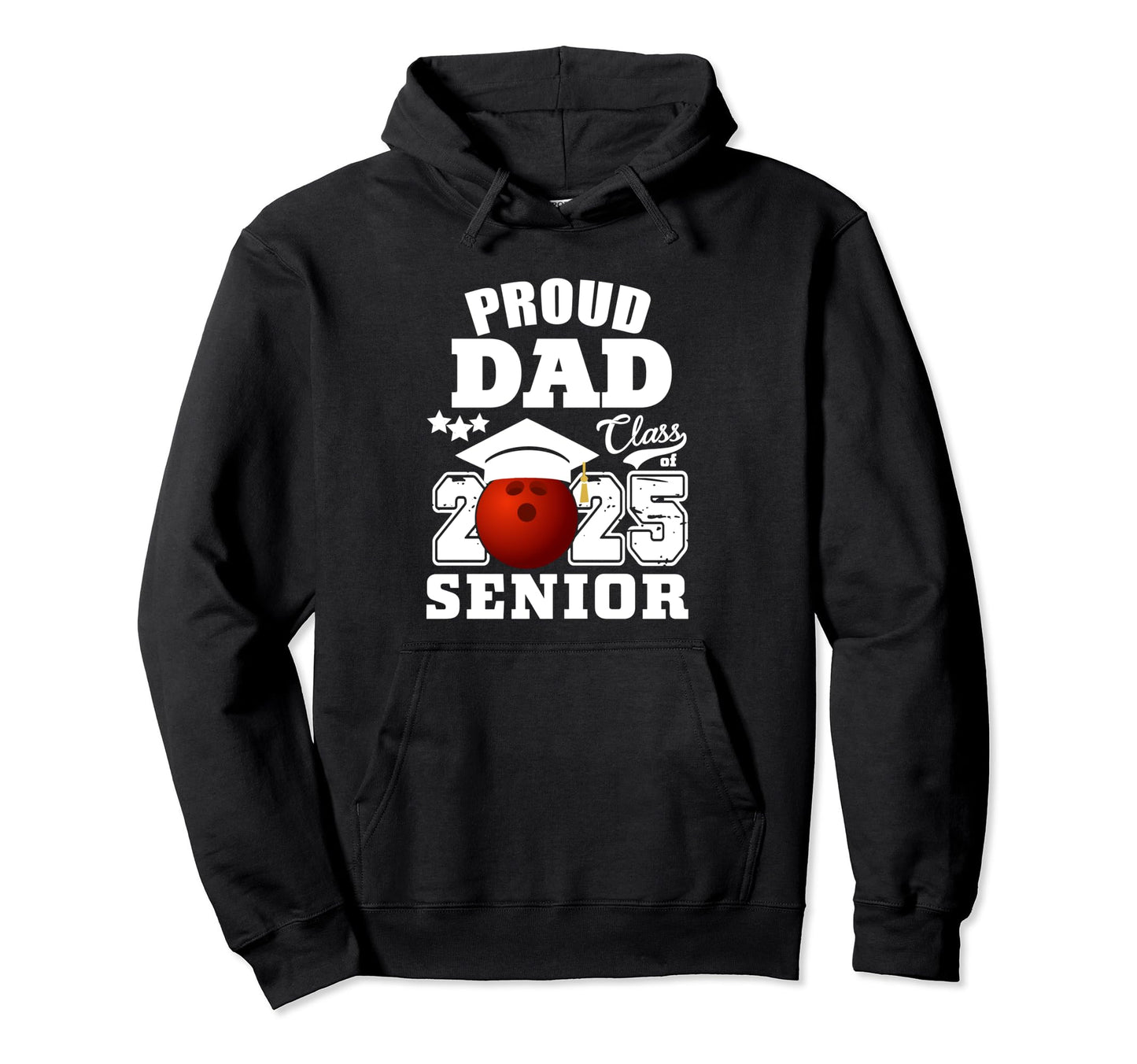 Senior 2025 Proud Dad Class 2025 Bowling Hoodie - Trendy Graphic Unisex - T-Shirt, Sweatshirt, Hoodie