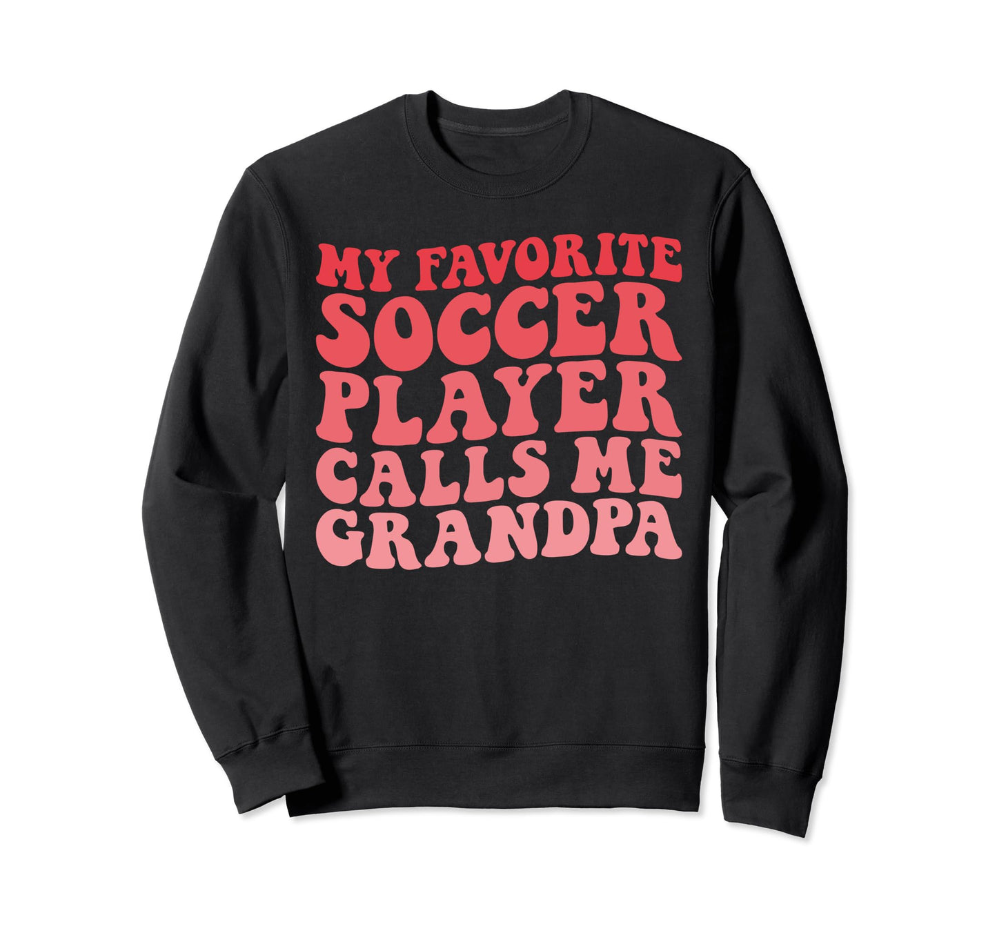 My Favorite Soccer Player Calls Sweatshirt - Custom Art Print for Adults - T-Shirt, Sweatshirt, Hoodie