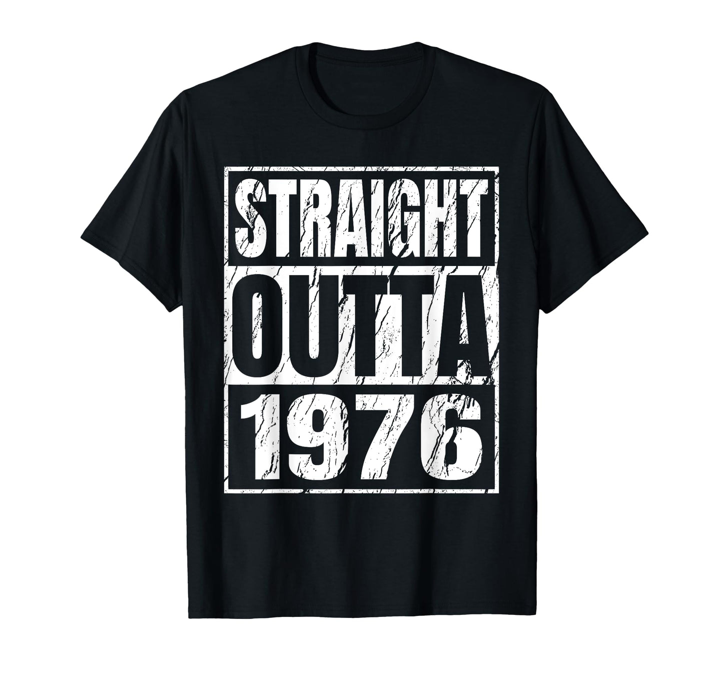 Straight Outta 1976 Years Birth T-Shirt - Casual Everyday Wear Men Women - T-Shirt, Sweatshirt, Hoodie