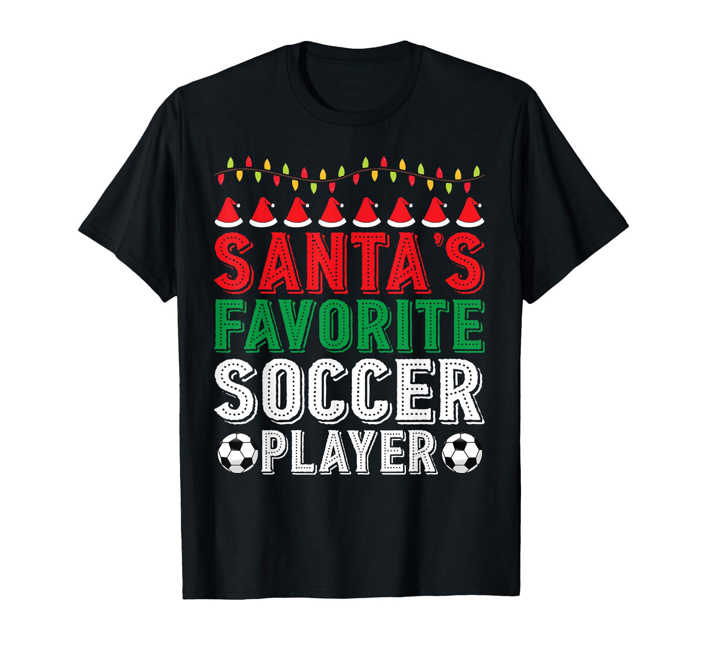 Santas Favorite Soccer Player Santa T-Shirt - Graphic Print Men Women - T-Shirt, Sweatshirt, Hoodie