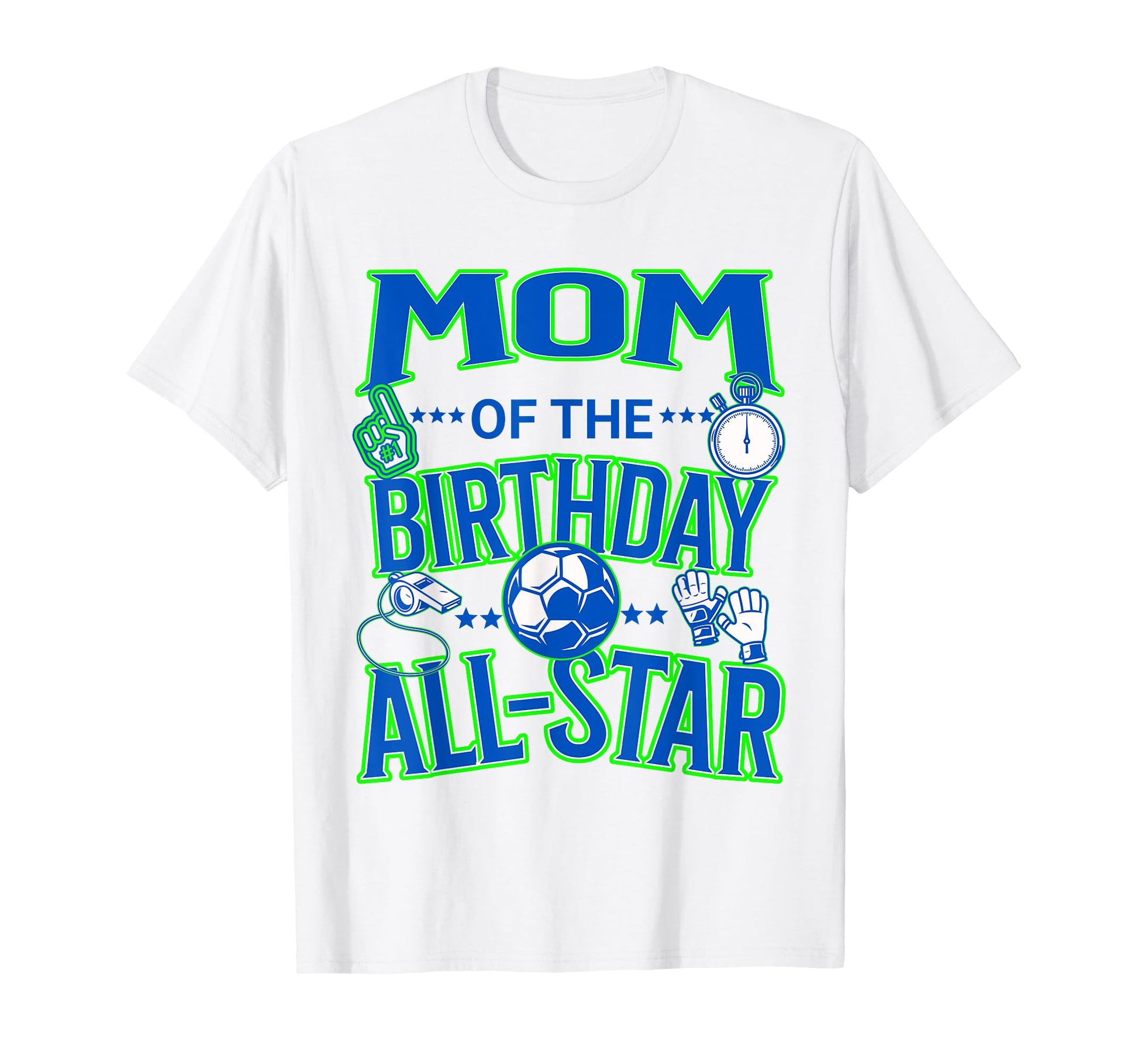 Mom Birthday Soccer Theme Matching T-Shirt - Novelty Apparel Men Women - T-Shirt, Sweatshirt, Hoodie