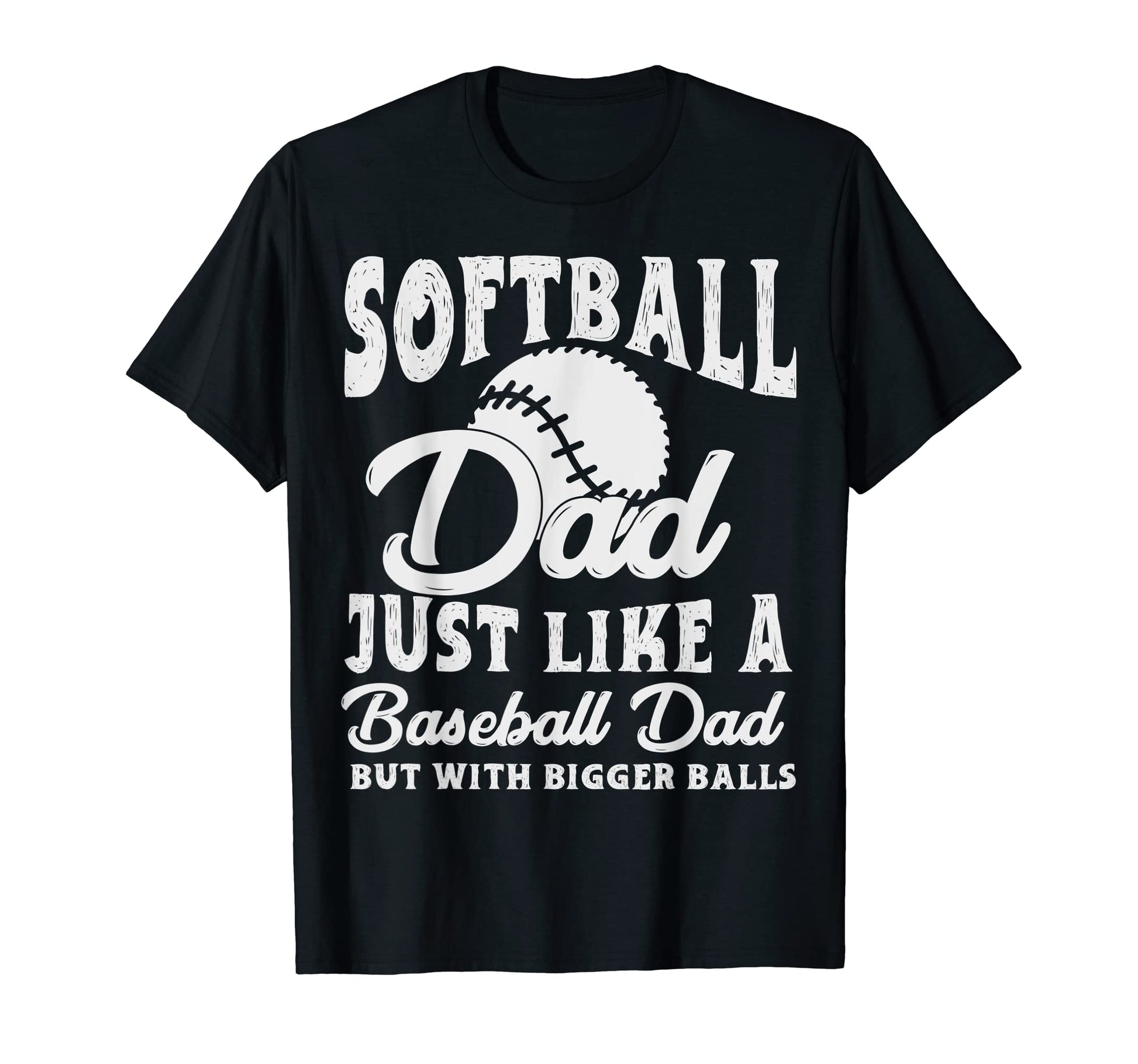 Mens Funny Softball Dad Just Like T-Shirt - Fun Novelty Design for Adults - T-Shirt, Sweatshirt, Hoodie