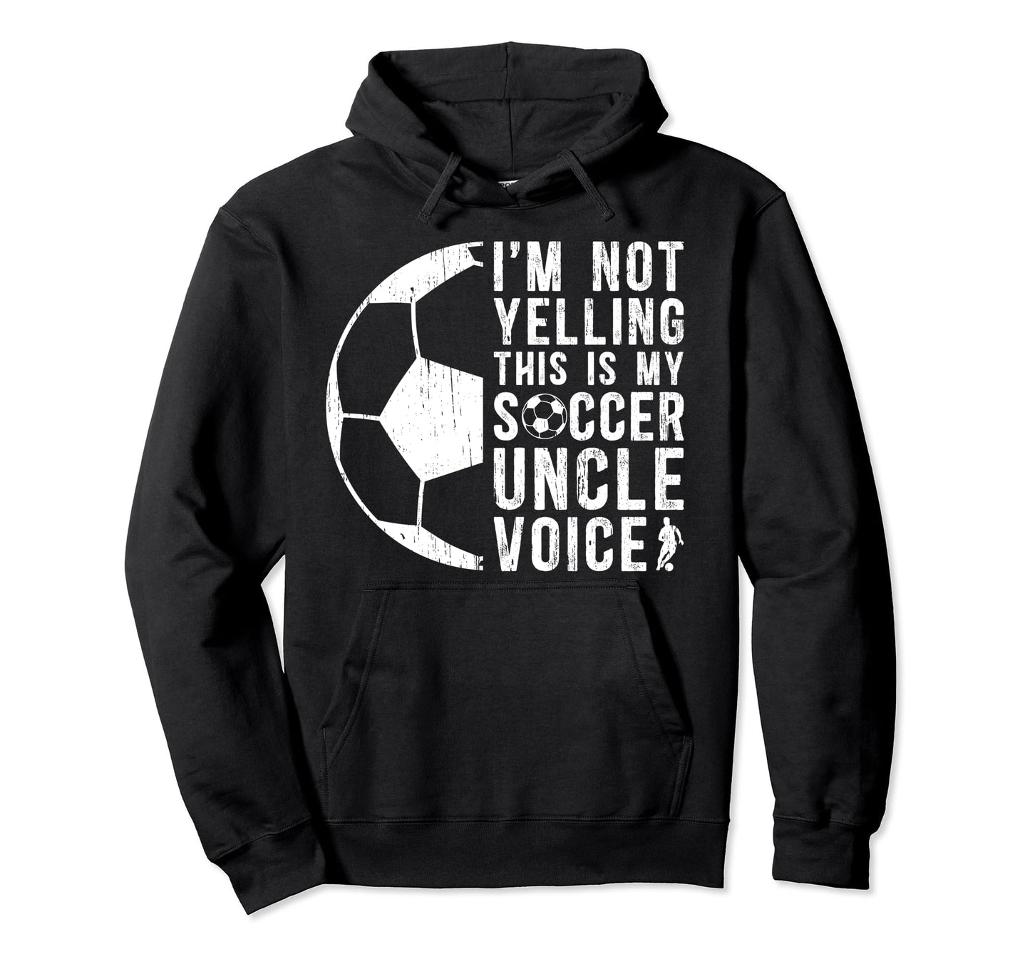This Is My Soccer Uncle Voice Uncle Hoodie - Streetwear Style Unisex - T-Shirt, Sweatshirt, Hoodie