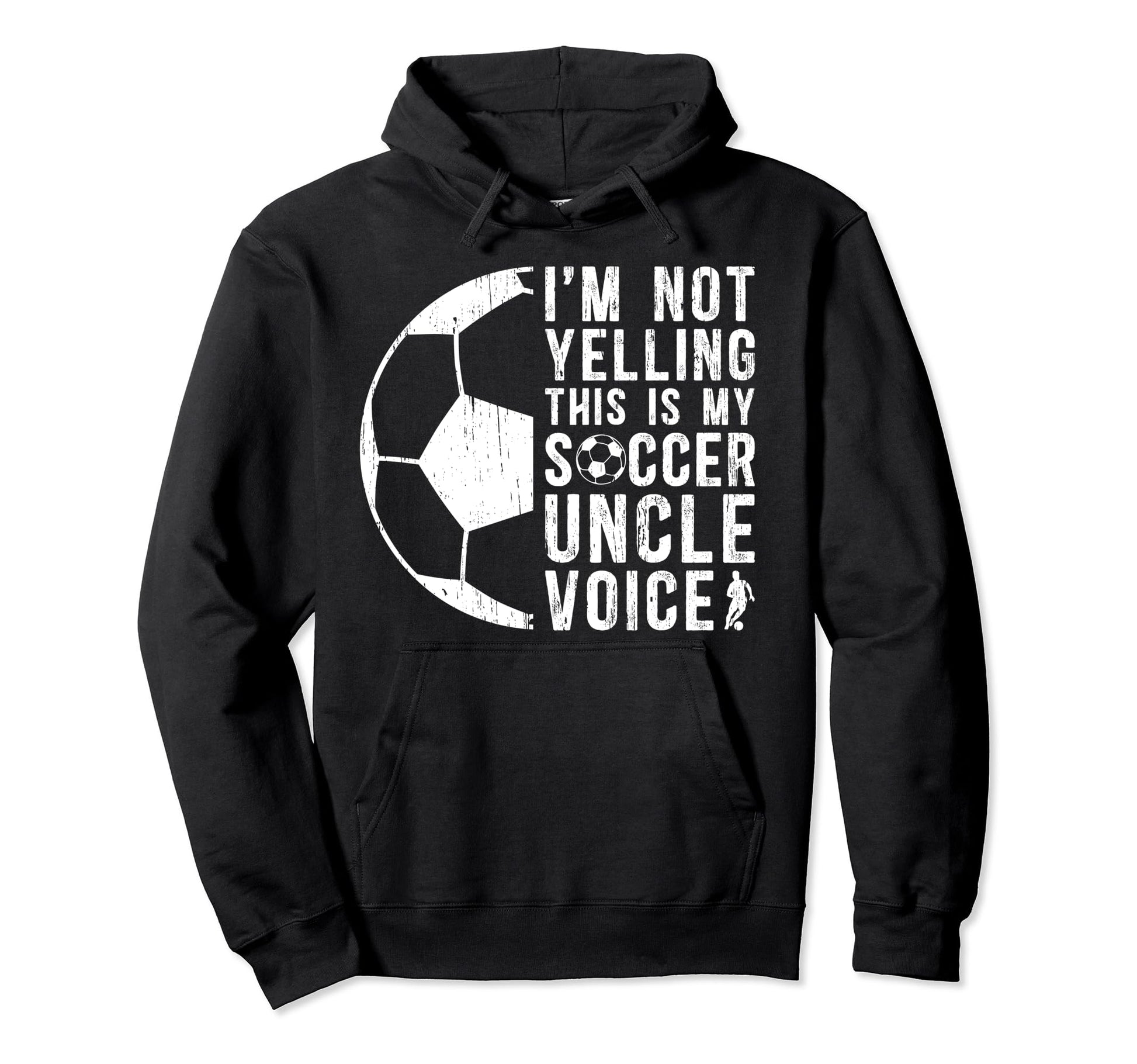 This Is My Soccer Uncle Voice Uncle Hoodie - Streetwear Style Unisex - T-Shirt, Sweatshirt, Hoodie