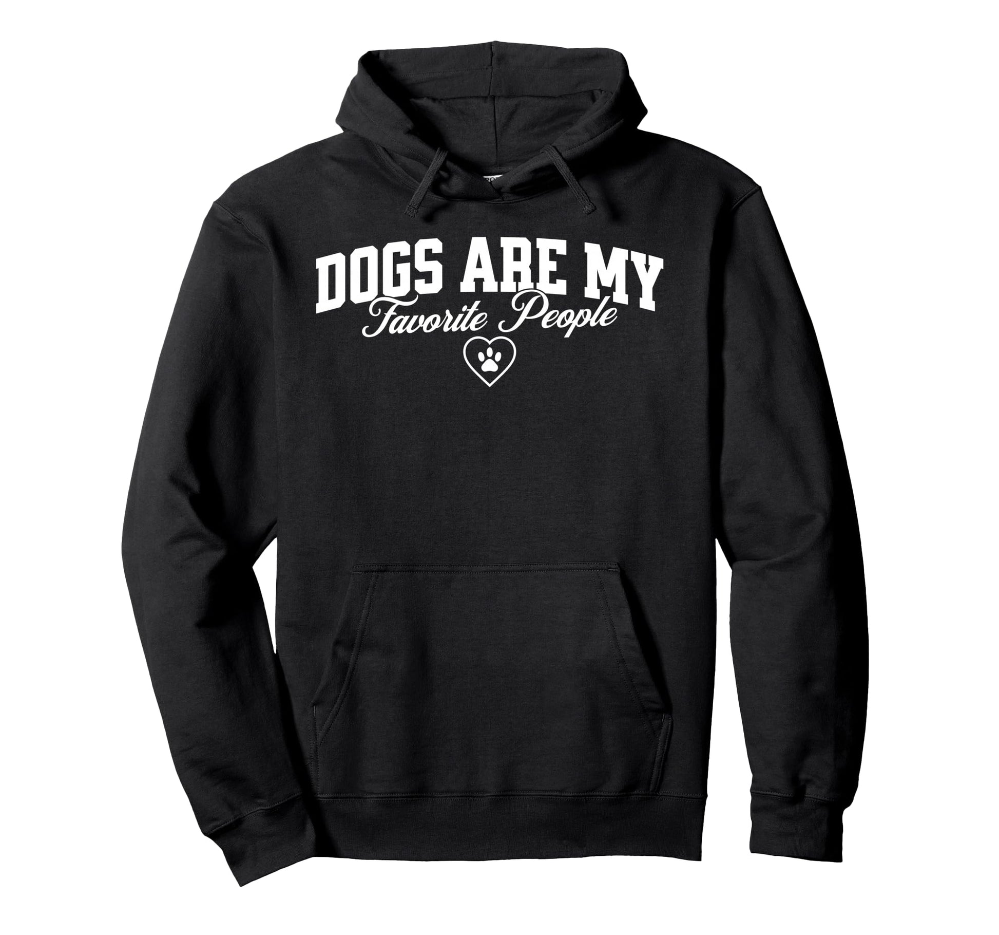 Dogs Are My Favorite People Funny Dog Hoodie - Custom Art Print Men Women - T-Shirt, Sweatshirt, Hoodie