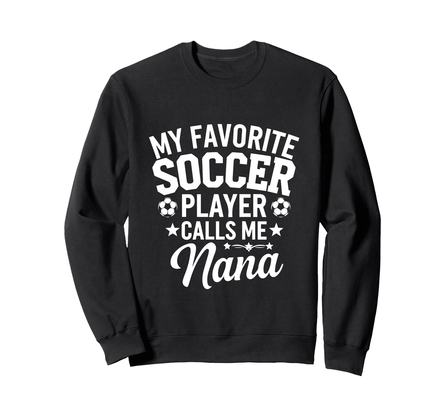 My Favorite Soccer Player Calls Me Sweatshirt - Fun Novelty Design Unisex - T-Shirt, Sweatshirt, Hoodie
