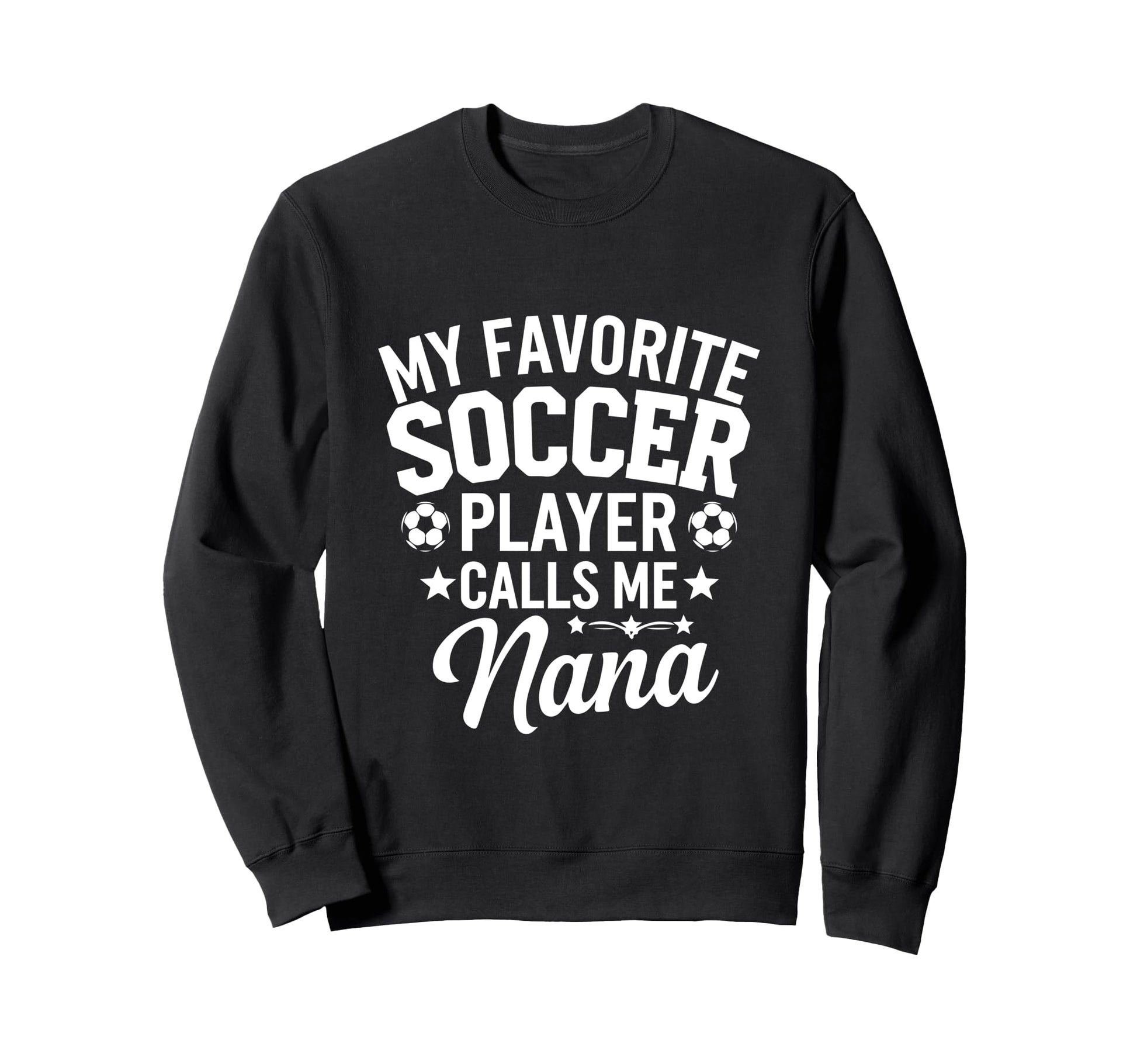My Favorite Soccer Player Calls Me Sweatshirt - Fun Novelty Design Unisex - T-Shirt, Sweatshirt, Hoodie