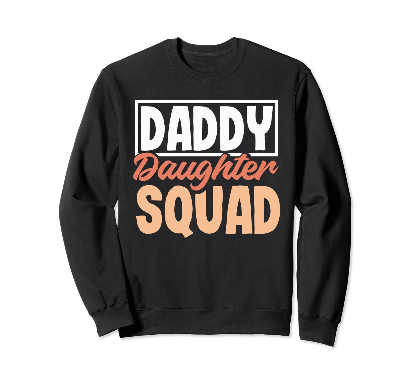 Dad Daughter Matching Group Father Sweatshirt - Novelty Apparel for Adults - T-Shirt, Sweatshirt, Hoodie