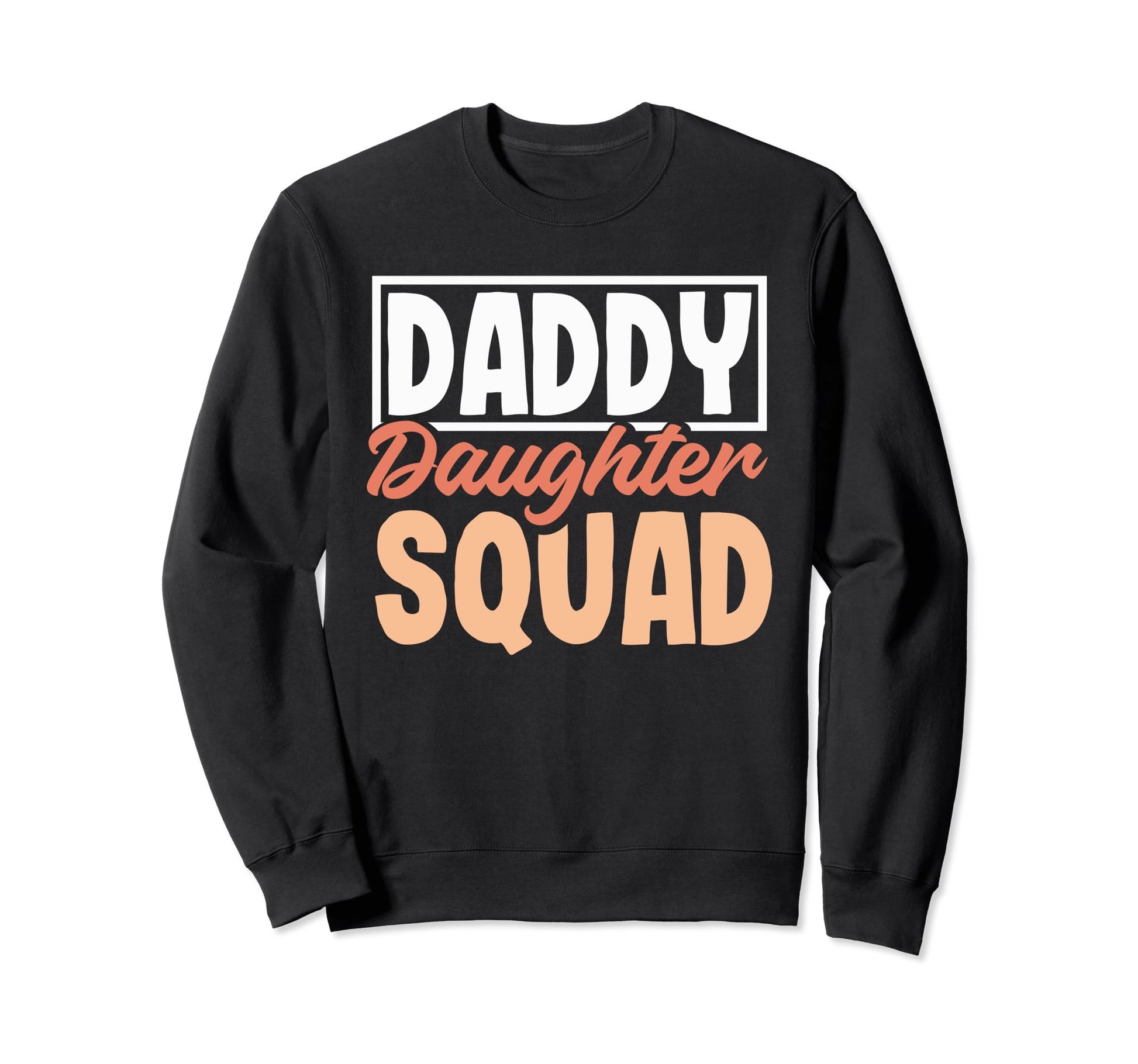 Dad Daughter Matching Group Father Sweatshirt - Novelty Apparel for Adults - T-Shirt, Sweatshirt, Hoodie