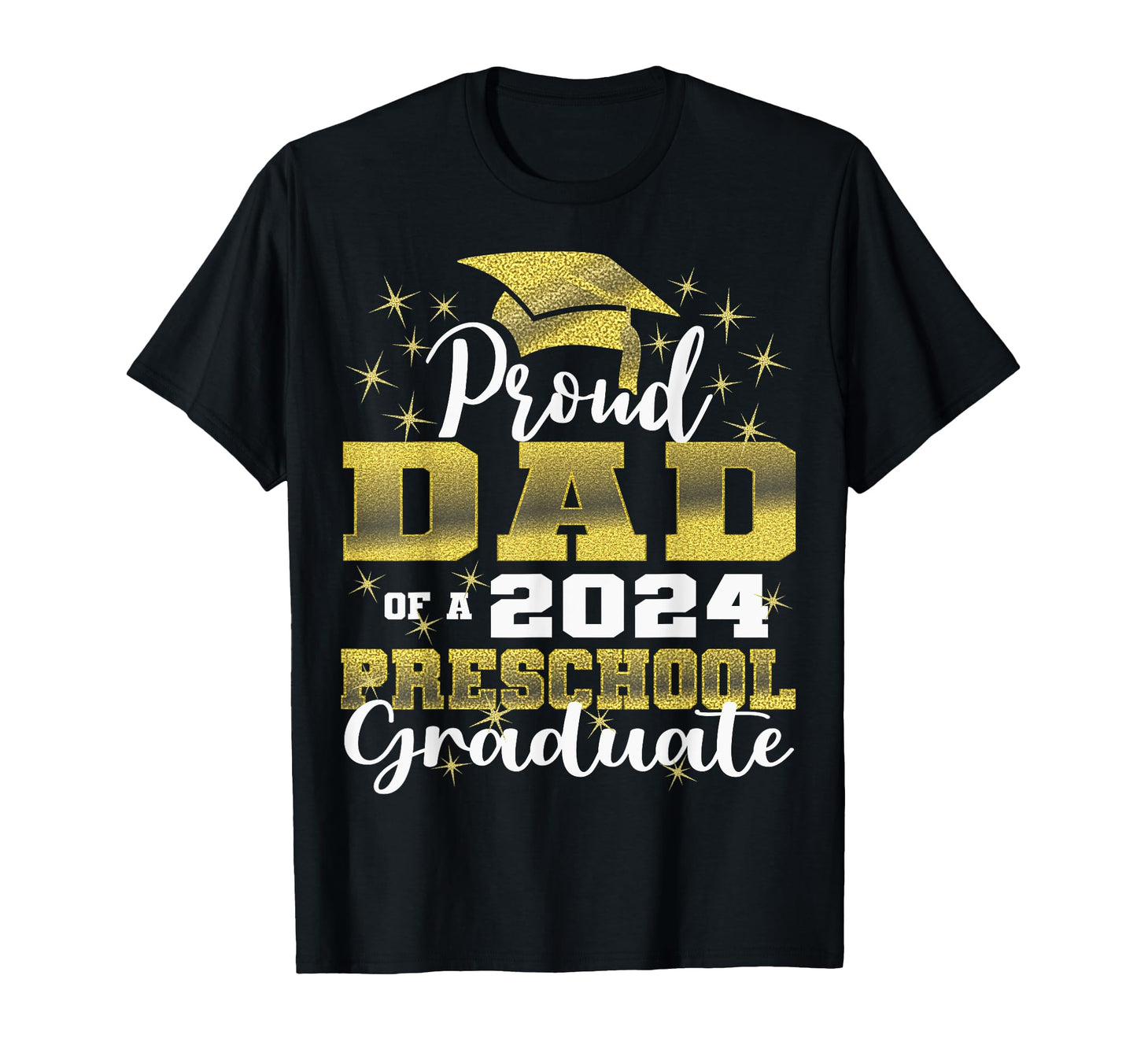 Proud Dad Pre School Graduate 2024 T-Shirt - Aesthetic Graphic Men Women - T-Shirt, Sweatshirt, Hoodie