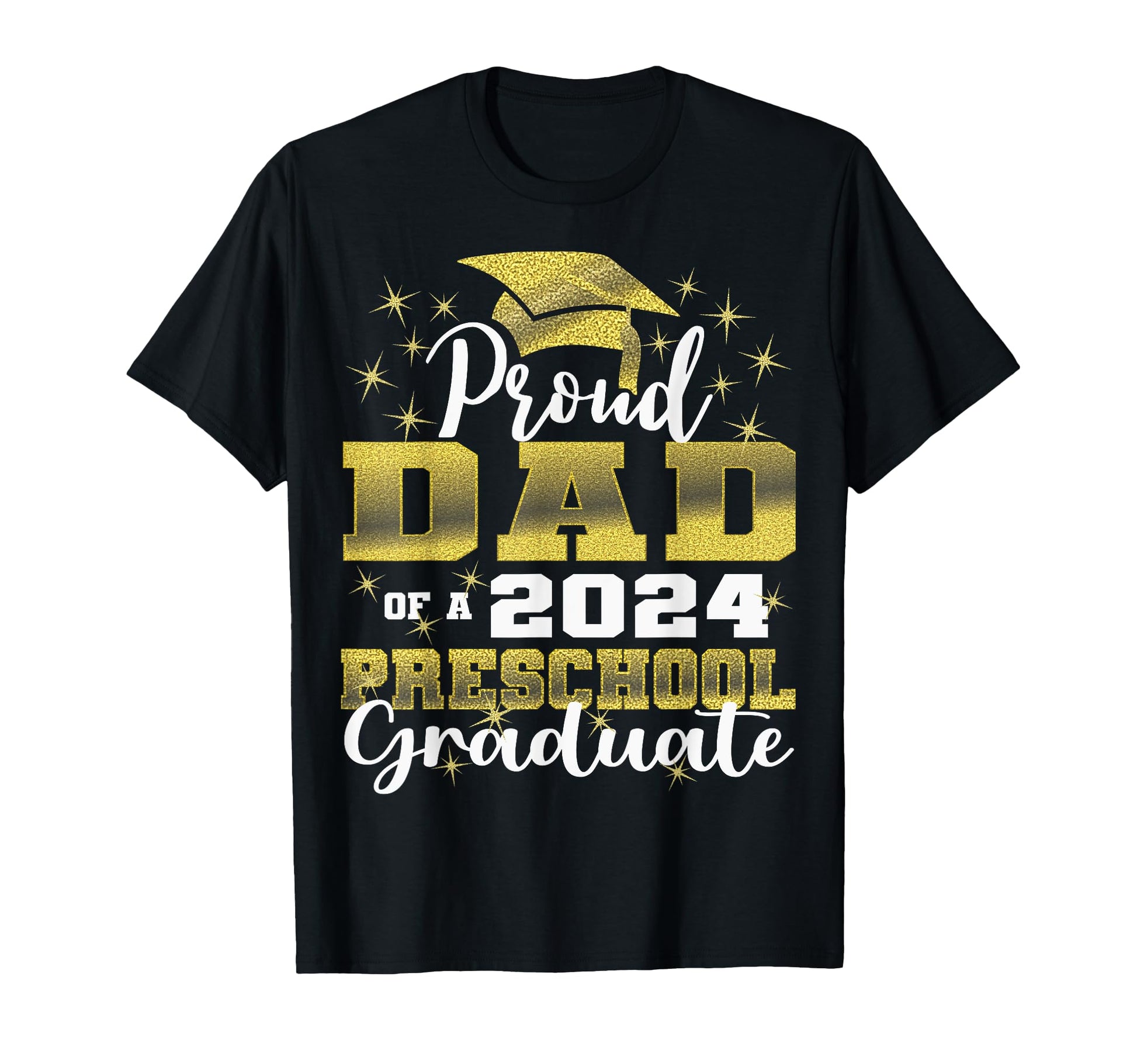 Proud Dad Pre School Graduate 2024 T-Shirt - Aesthetic Graphic Men Women - T-Shirt, Sweatshirt, Hoodie