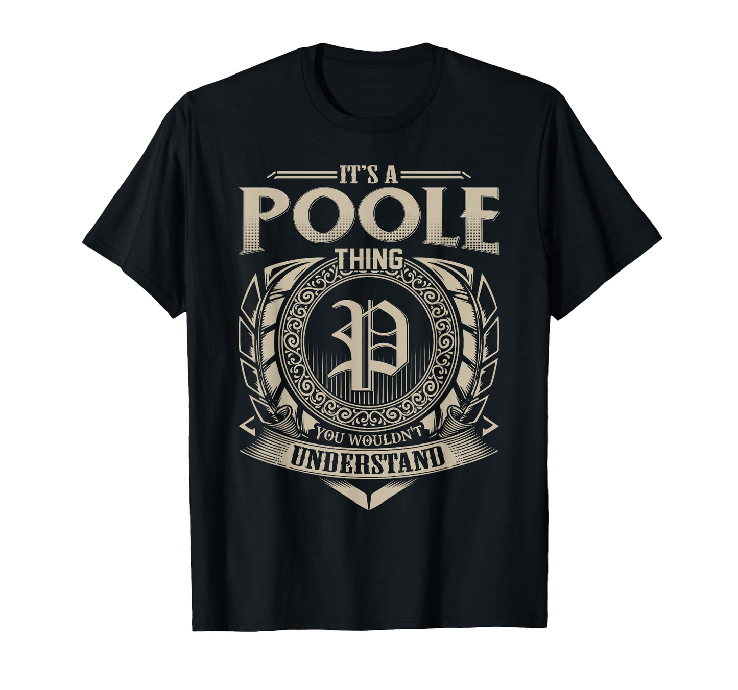 Its Poole Thing You Wouldnt Understand Name T-Shirt - Graphic Print Unisex - T-Shirt, Sweatshirt, Hoodie