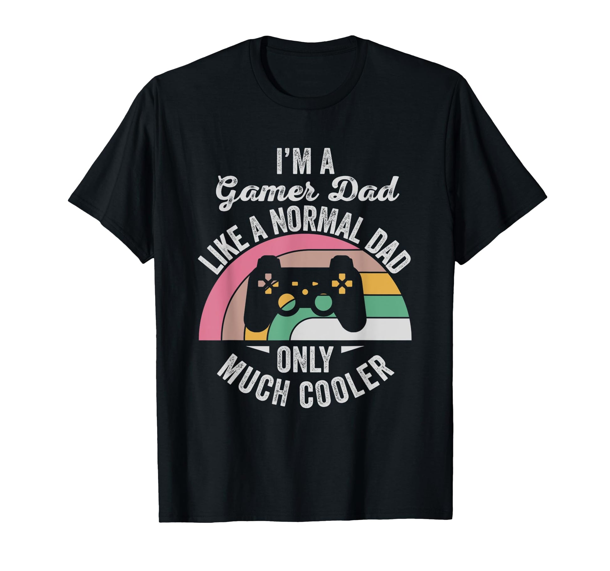 Im Gamer Dad Like Normal Dad Much Cooler T-Shirt - Graphic Print Men Women - T-Shirt, Sweatshirt, Hoodie