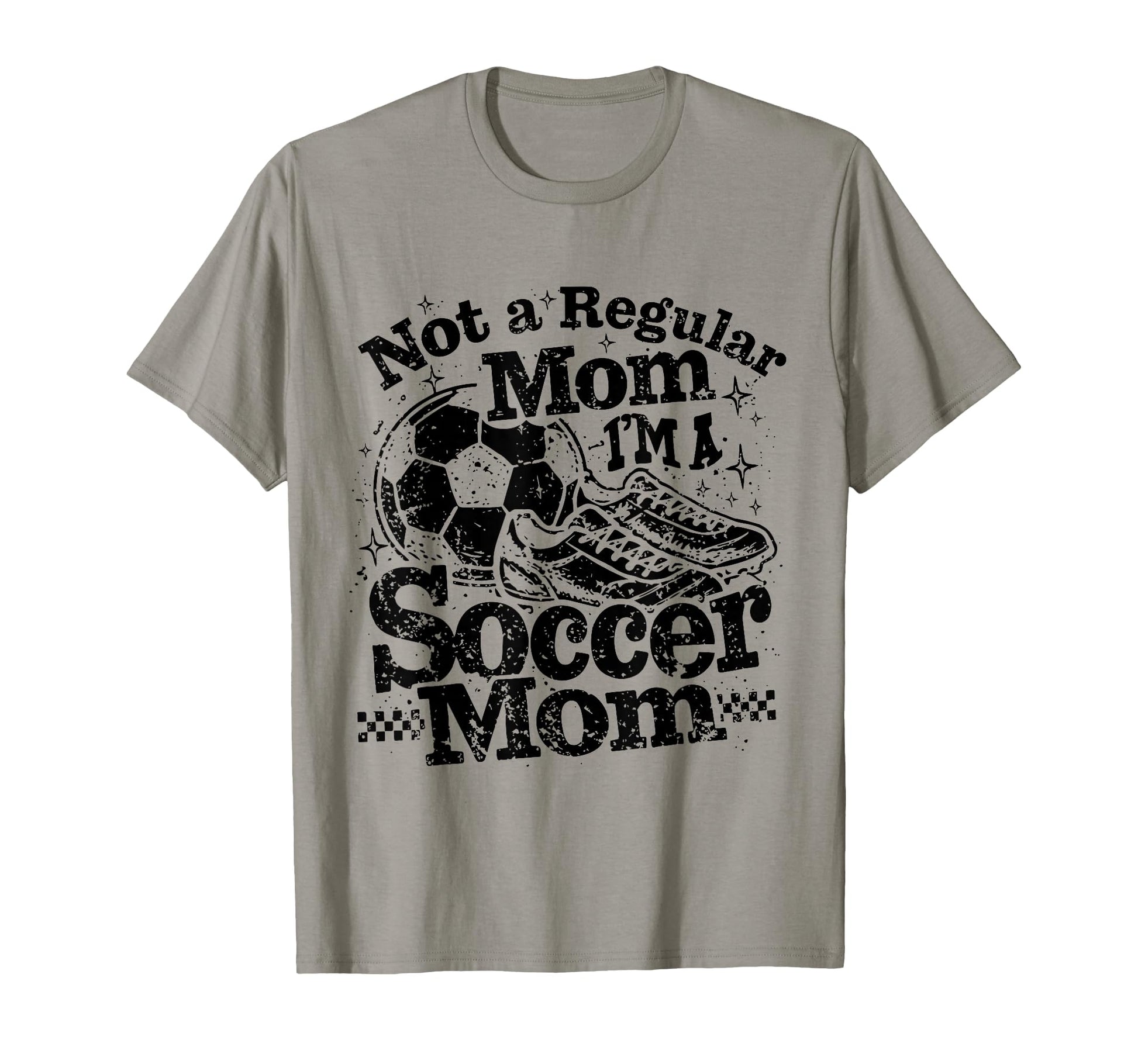 Not Regular Mom I Am Soccer Mom T-Shirt - Casual Everyday Wear Men Women - T-Shirt, Sweatshirt, Hoodie
