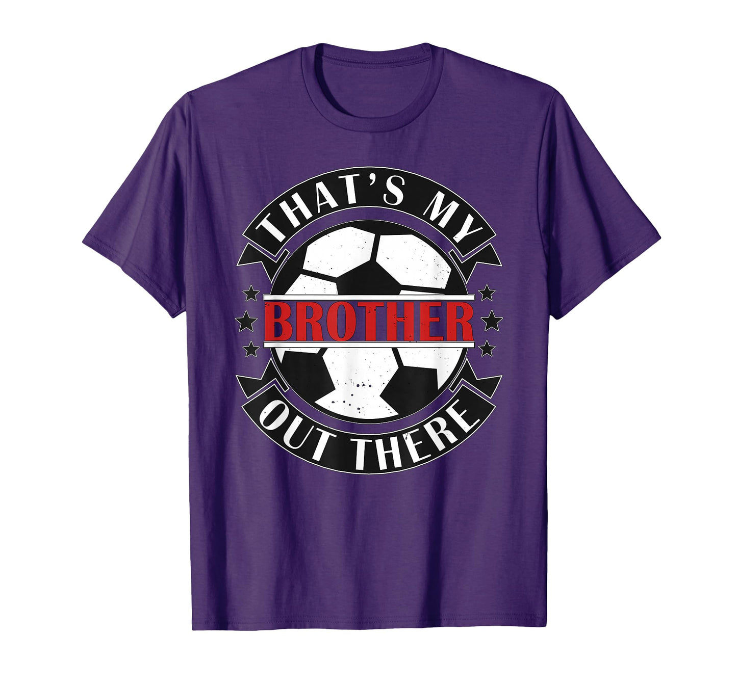 Thats My Brother Out There Soccer Sister T-Shirt - Unique Graphic Unisex - T-Shirt, Sweatshirt, Hoodie
