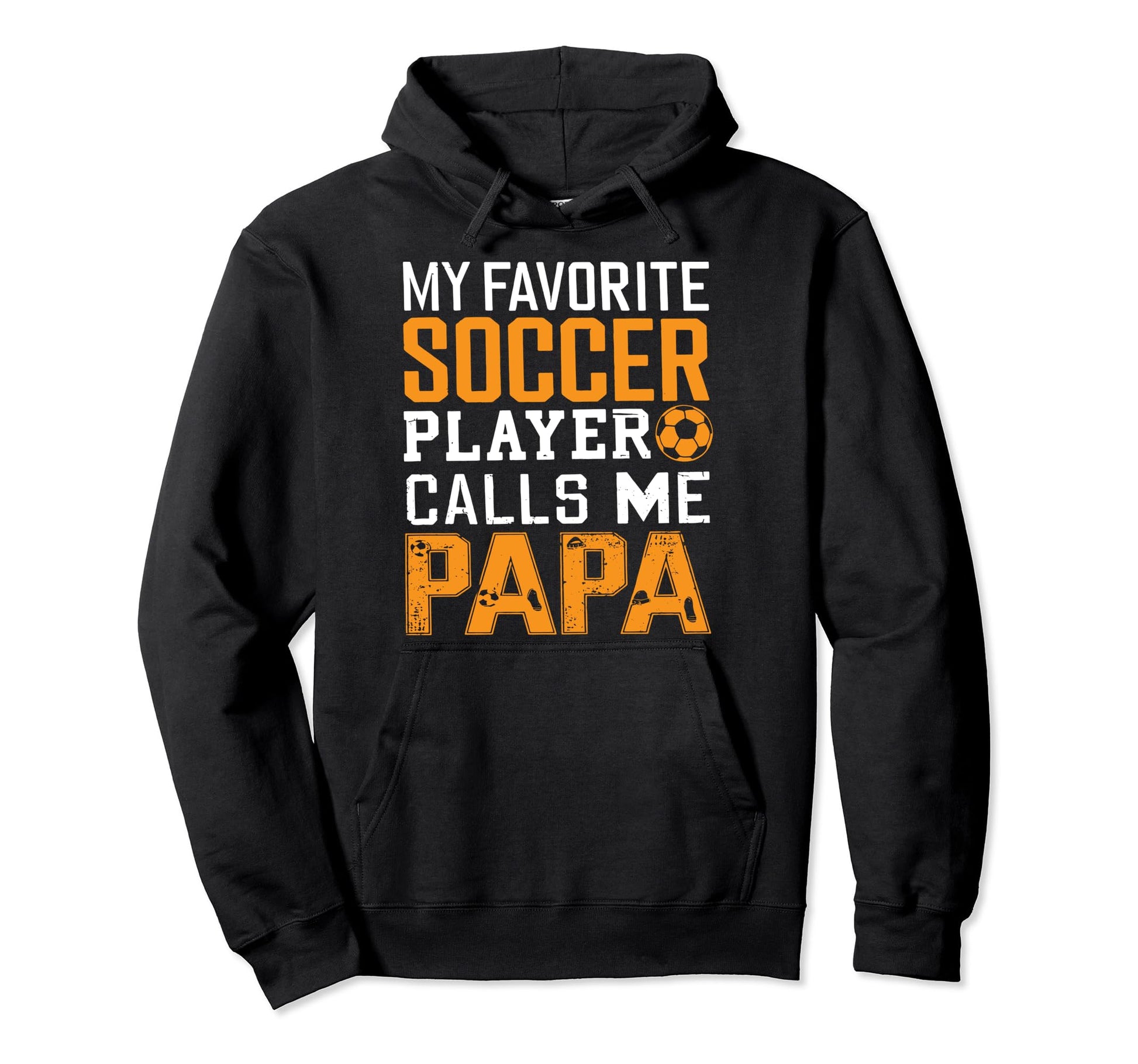 Soccer Papa Funny Dad Grandpa Fathers Day Hoodie - Trendy Graphic Unisex - T-Shirt, Sweatshirt, Hoodie