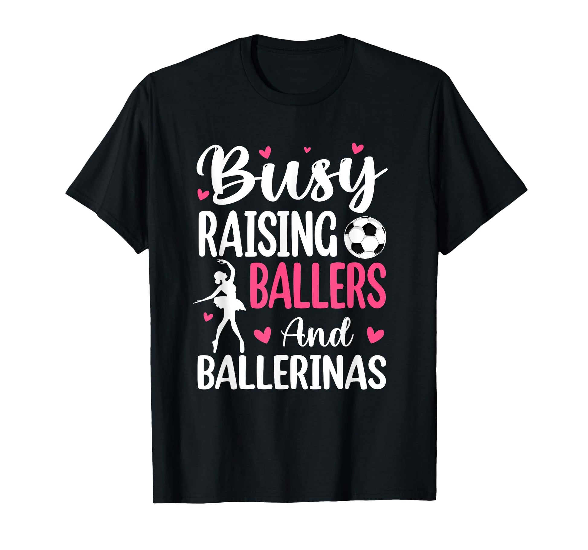 Busy Raising Ballers And T-Shirt - Casual Everyday Wear for Adults - T-Shirt, Sweatshirt, Hoodie
