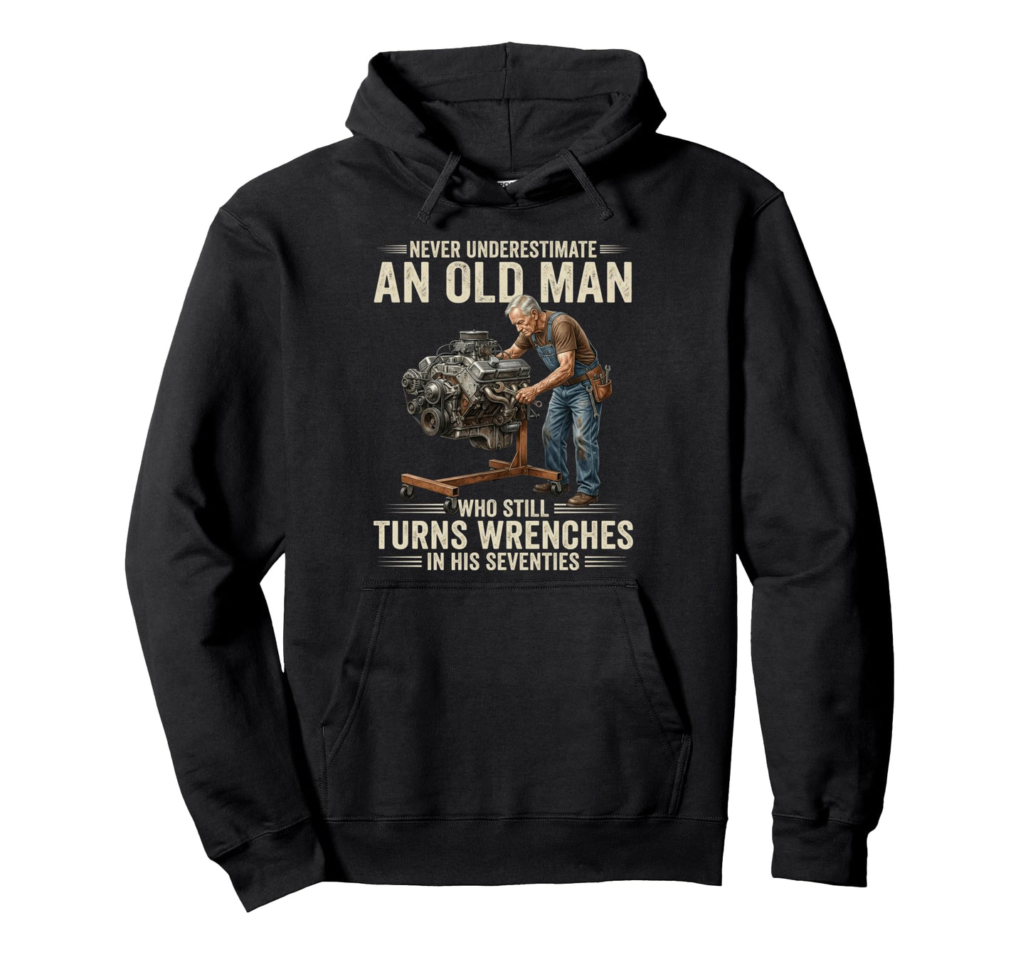 Never Underestimate Old Who Still Turns Hoodie - Streetwear Style Unisex - T-Shirt, Sweatshirt, Hoodie