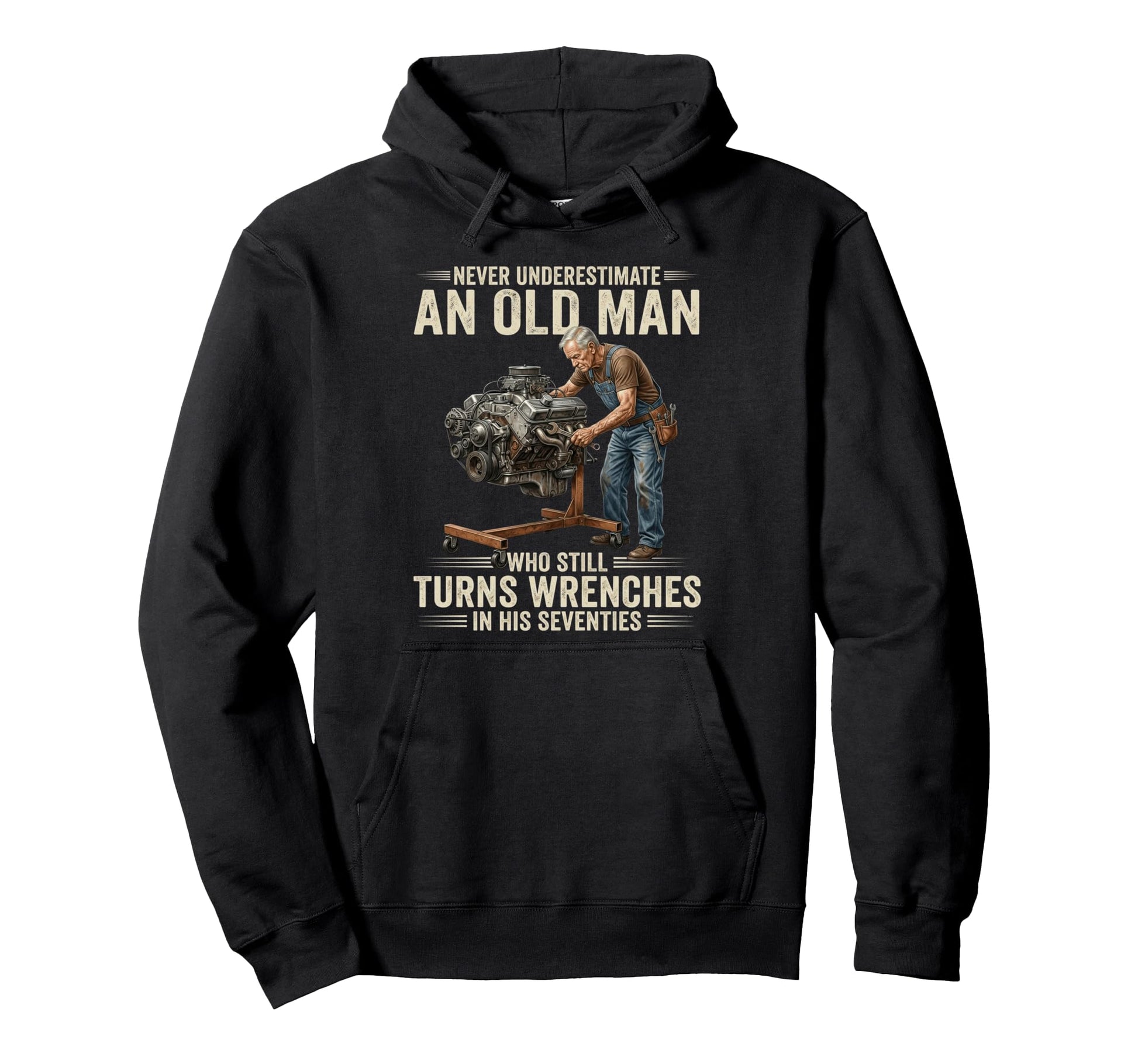 Never Underestimate Old Who Still Turns Hoodie - Streetwear Style Unisex - T-Shirt, Sweatshirt, Hoodie