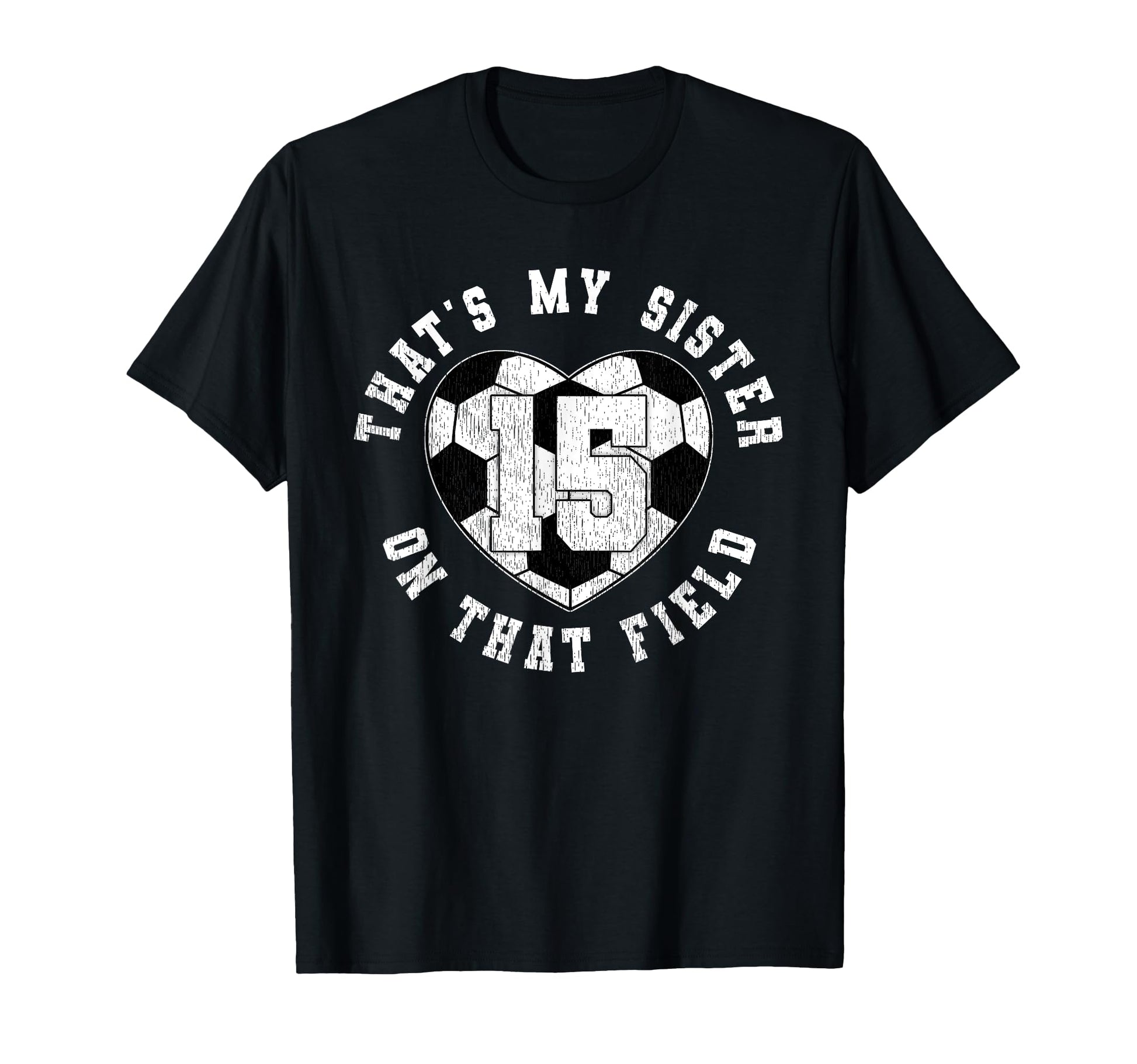 Thats My Sister Soccer Player Jersey T-Shirt - Novelty Apparel Men Women - T-Shirt, Sweatshirt, Hoodie