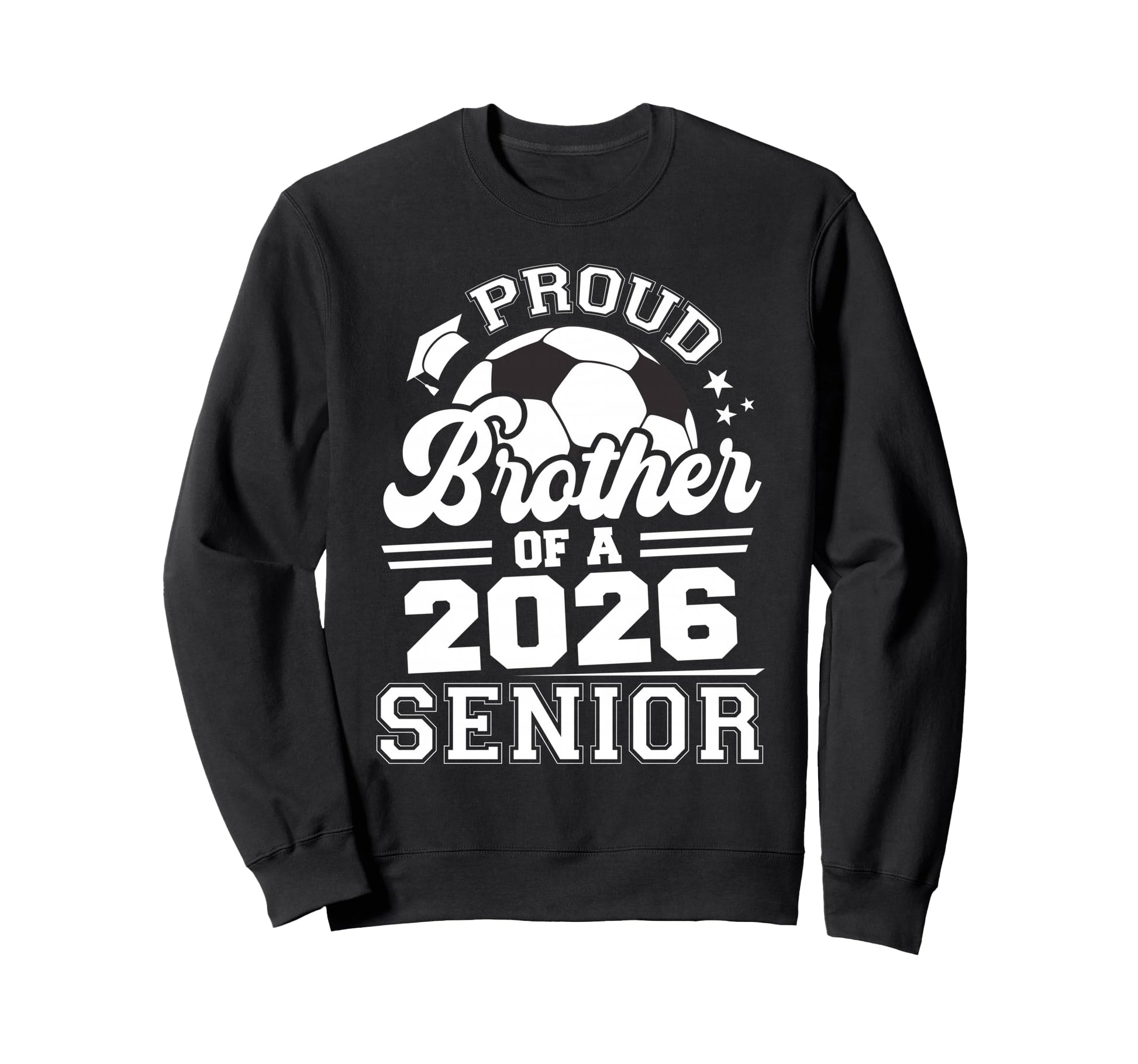 Proud Brother 2026 Senior Sweatshirt - Casual Everyday Wear Men Women - T-Shirt, Sweatshirt, Hoodie