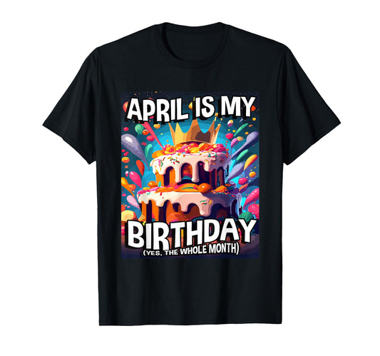 April Is My Birthday Birthday T-Shirt - Minimalist Print for Adults - T-Shirt, Sweatshirt, Hoodie