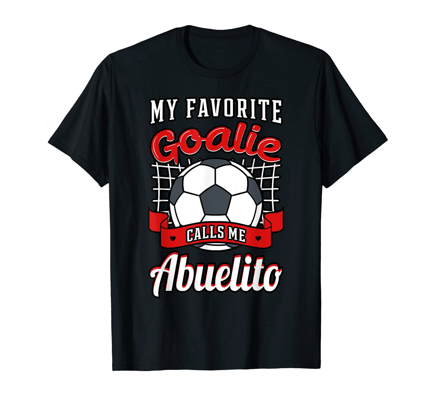 My Favorite Goalie Calls Me Abuelito T-Shirt - Minimalist Print for Adults - T-Shirt, Sweatshirt, Hoodie