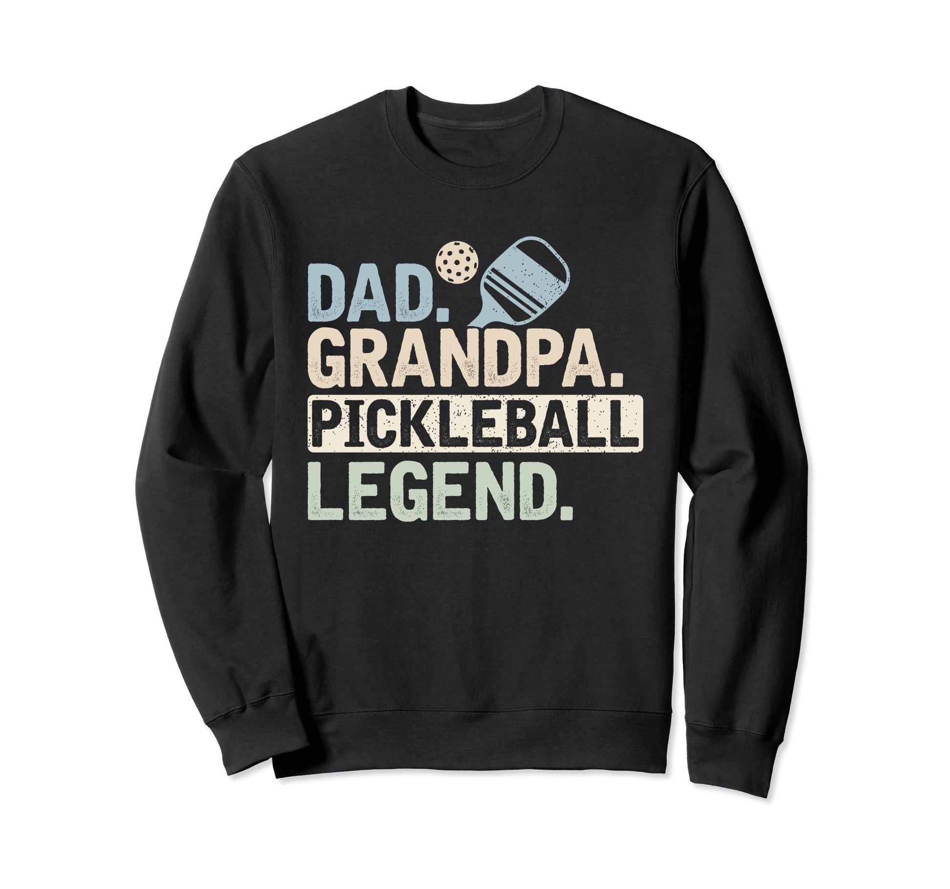 Dad Grandpa Pickleball Legend Sweatshirt - Trendy Graphic for Adults - T-Shirt, Sweatshirt, Hoodie