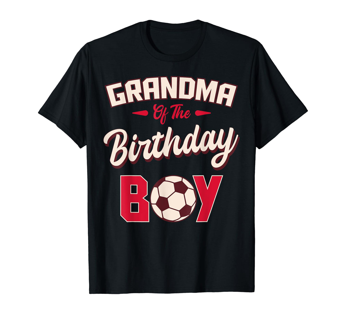 Grandma Birthday Soccer Player Bday T-Shirt - Fun Novelty Design Unisex - T-Shirt, Sweatshirt, Hoodie