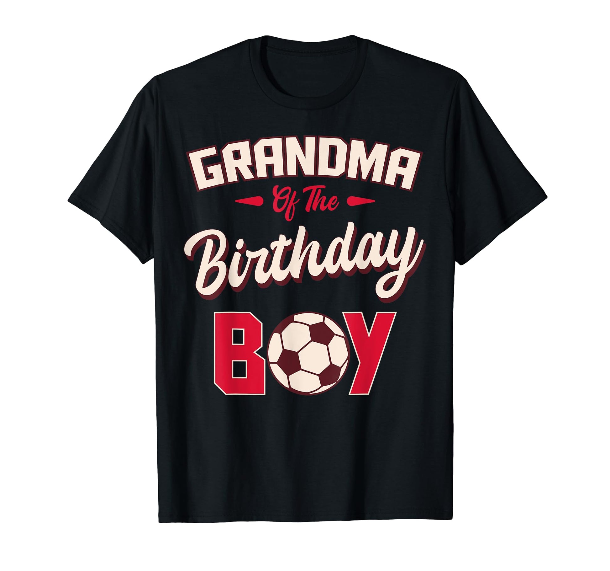 Grandma Birthday Soccer Player Bday T-Shirt - Fun Novelty Design Unisex - T-Shirt, Sweatshirt, Hoodie