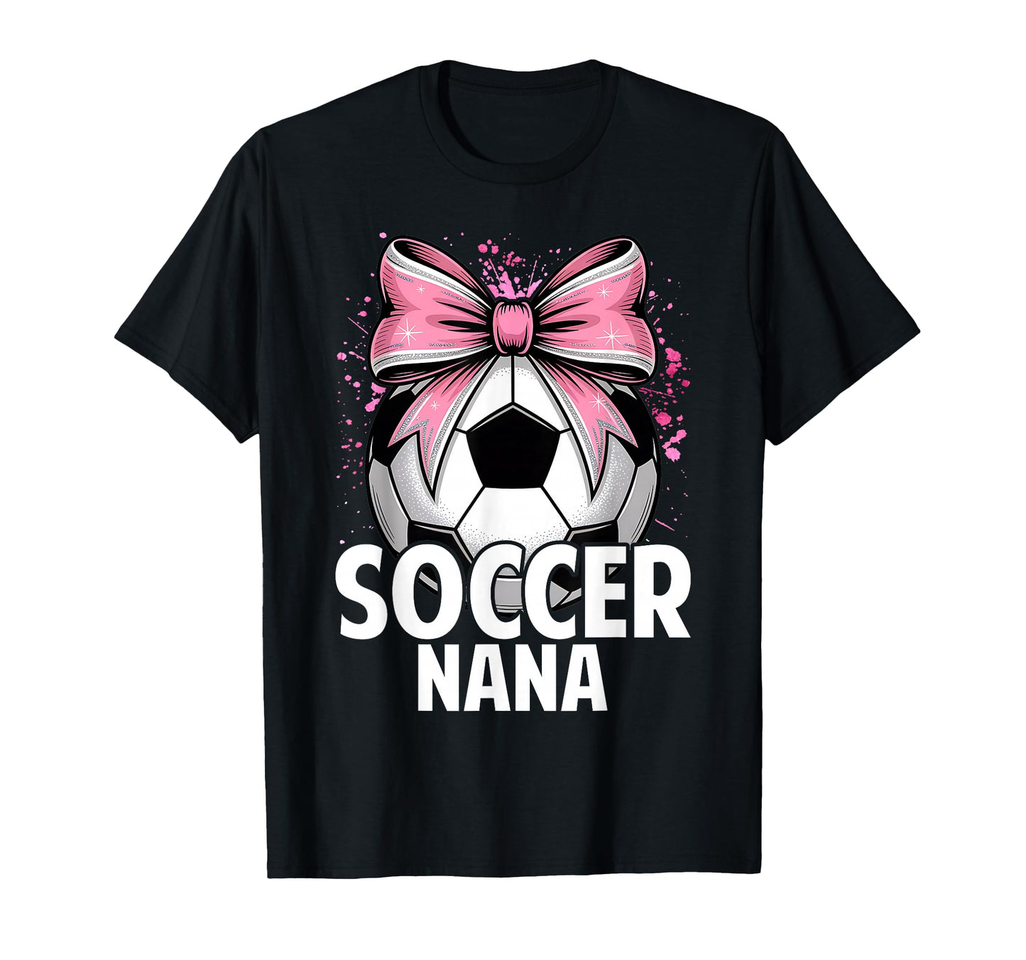Soccer Nana Funny Ball Nana T-Shirt - Fun Novelty Design Men Women - T-Shirt, Sweatshirt, Hoodie