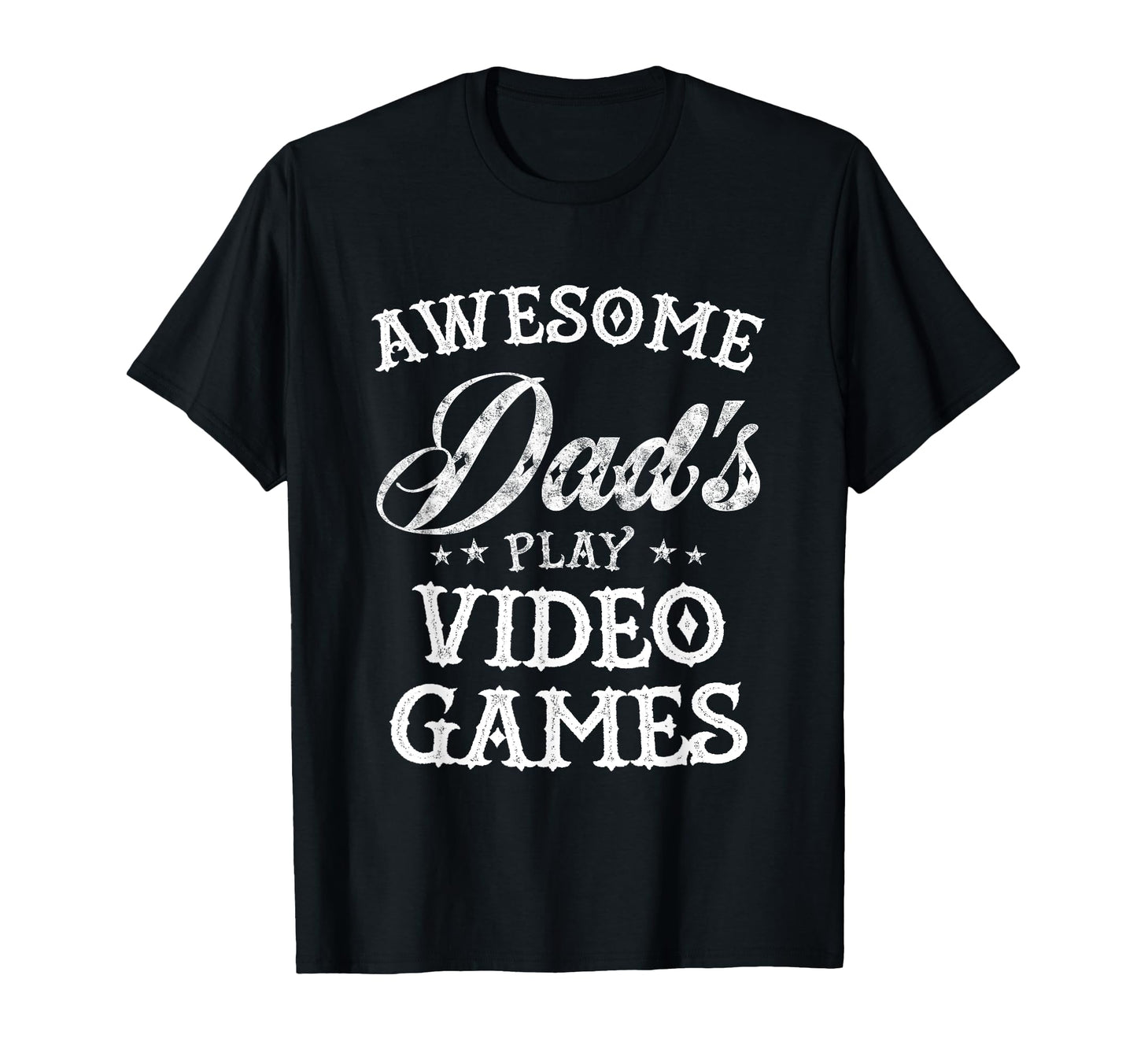 Awesome Dads Play Video Games Fathers T-Shirt - Unique Graphic Men Women - T-Shirt, Sweatshirt, Hoodie