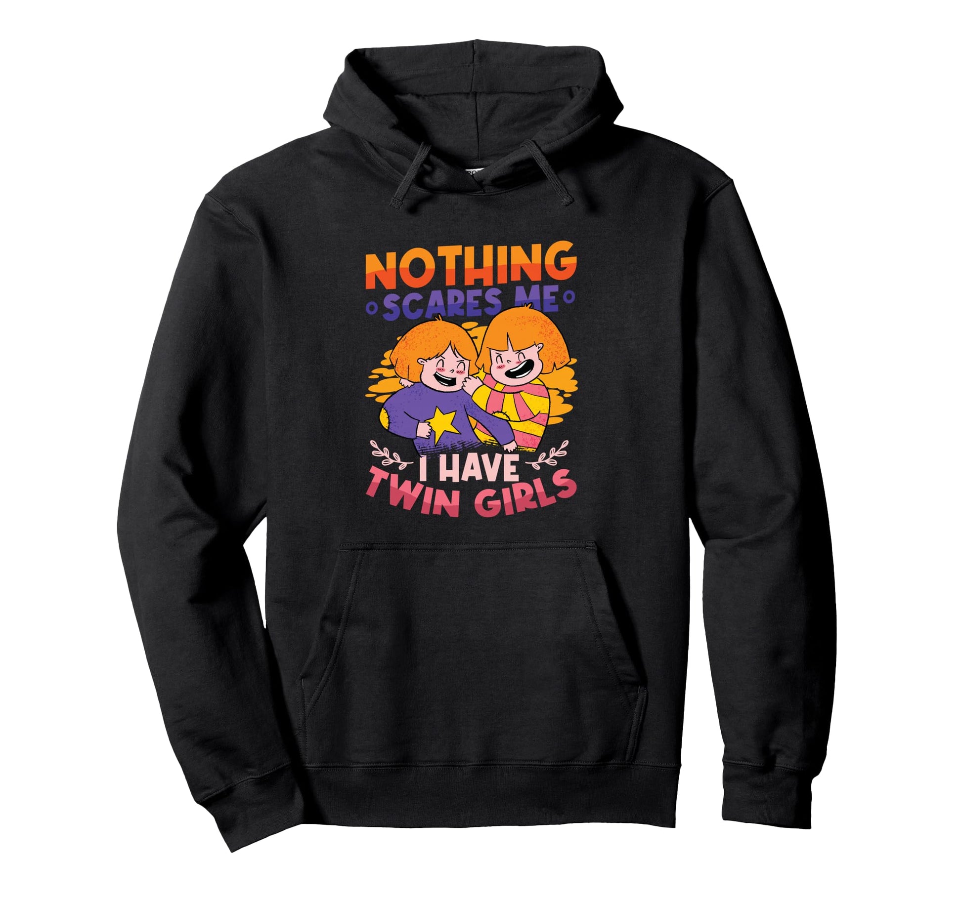 Nothing Scares Me I Have Twin Dad Hoodie - Casual Everyday Wear Men Women - T-Shirt, Sweatshirt, Hoodie