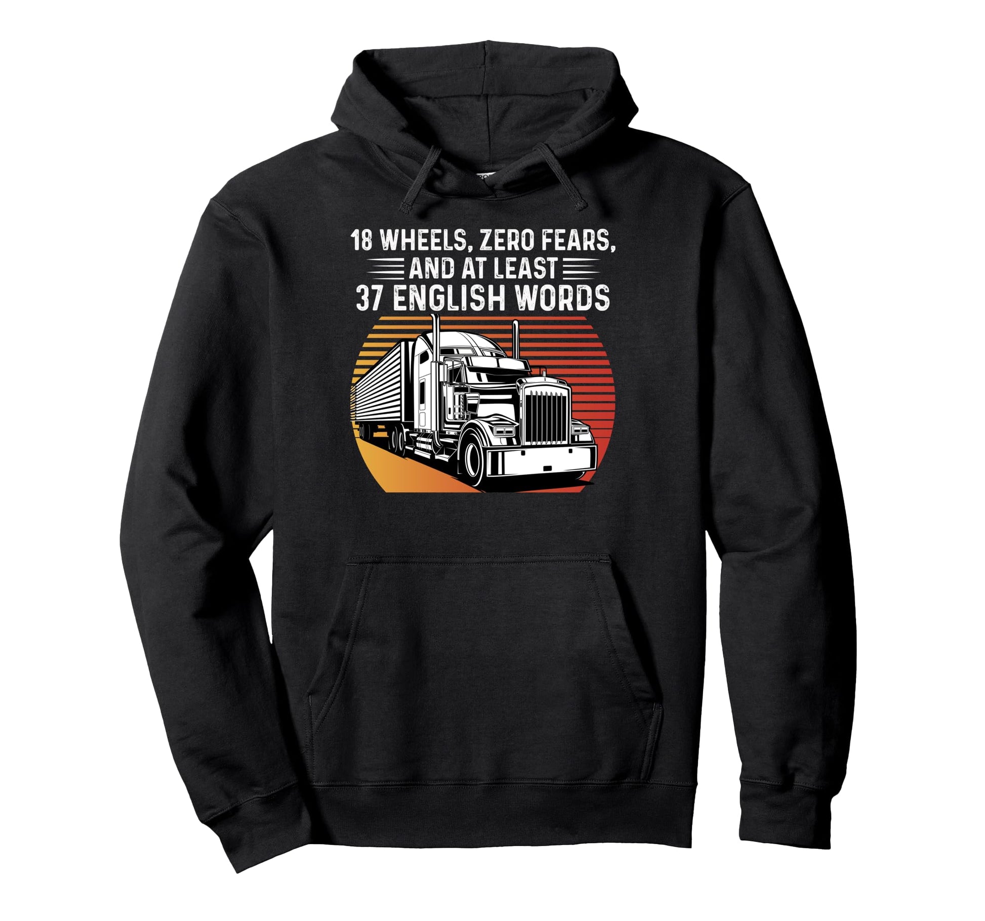 Truck Driver Joke Trucker Dad Grandpa Hoodie - Streetwear Style Unisex - T-Shirt, Sweatshirt, Hoodie