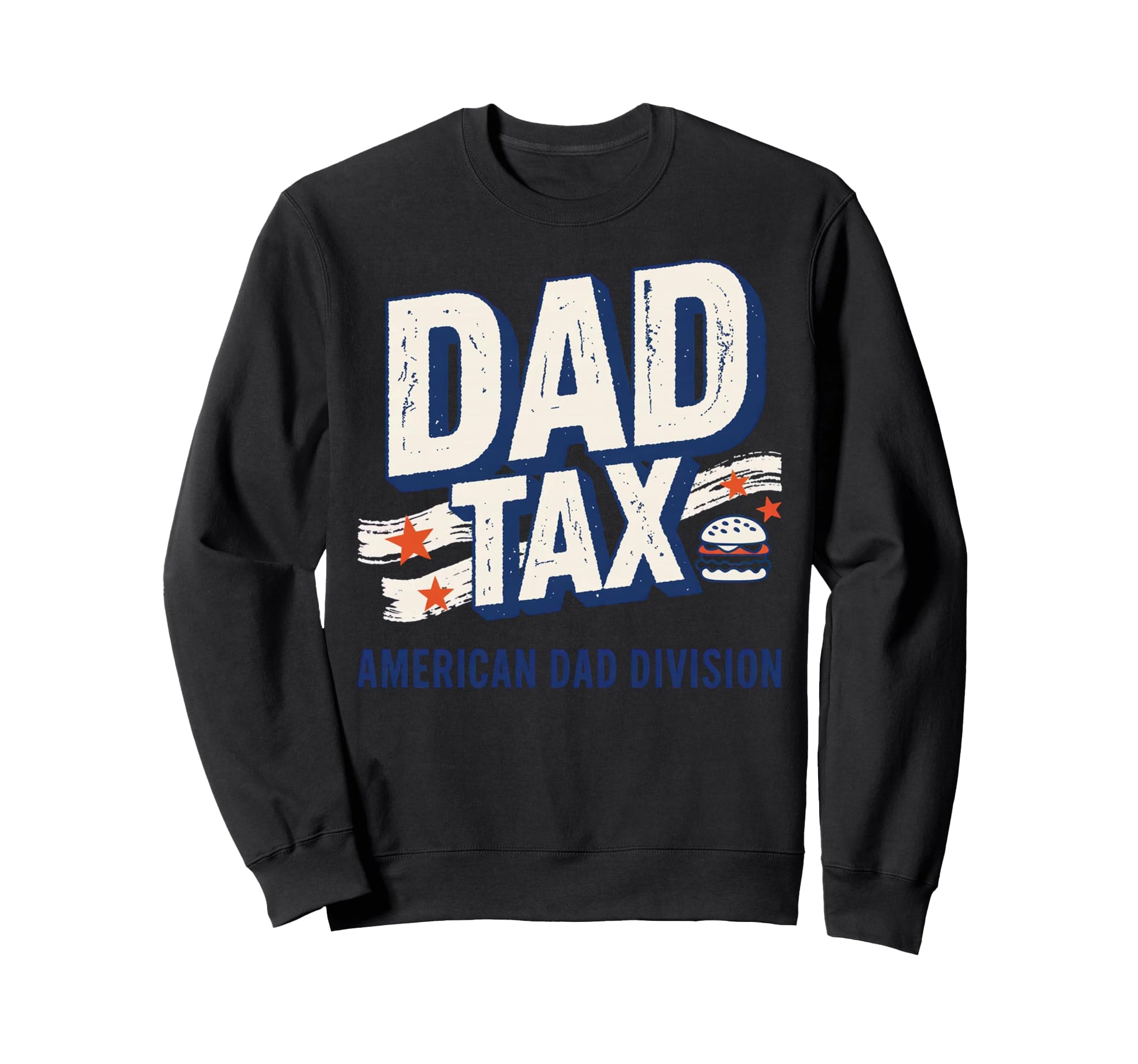 Dad Tax Definition Funny Fathers Day Sweatshirt - Graphic Print Unisex - T-Shirt, Sweatshirt, Hoodie
