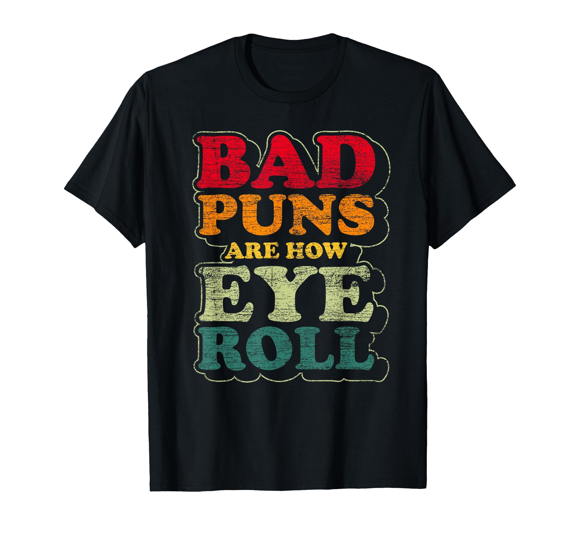 Funny Fathers Day Gift Bad Puns Are T-Shirt - Trendy Graphic for Adults - T-Shirt, Sweatshirt, Hoodie