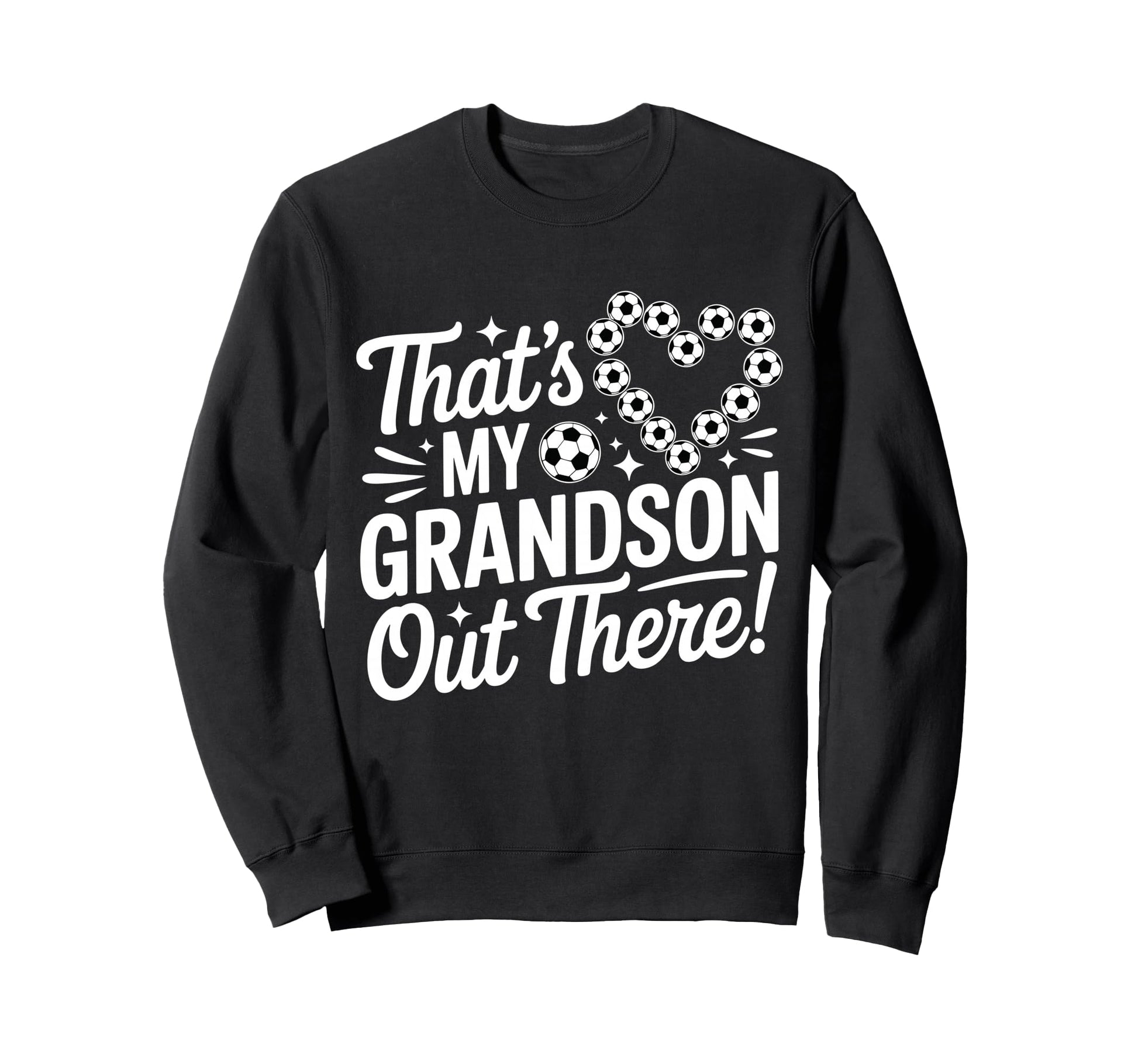 Thats My Grandson Out There Funny Sweatshirt - Novelty Apparel Unisex - T-Shirt, Sweatshirt, Hoodie