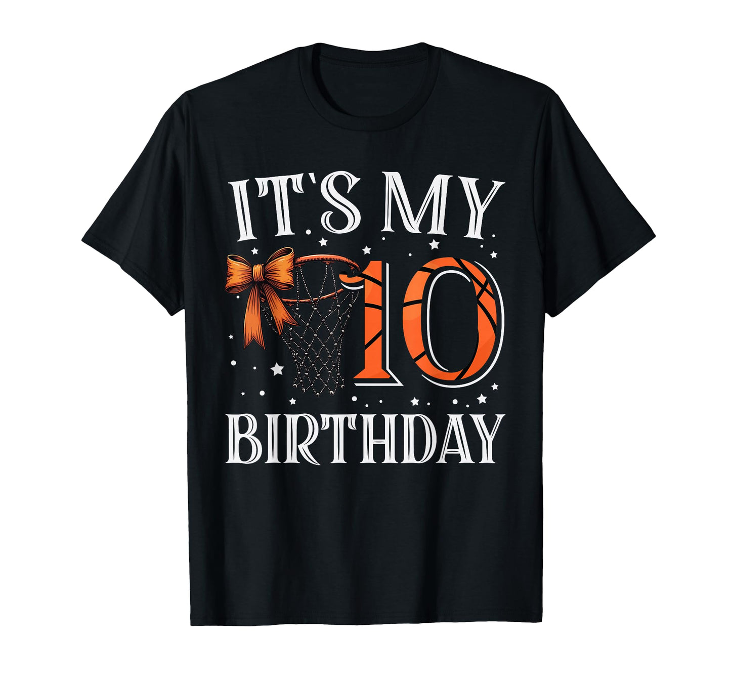 Its My Ten 10 Birthday Basketball Bday T-Shirt - Graphic Print for Adults - T-Shirt, Sweatshirt, Hoodie