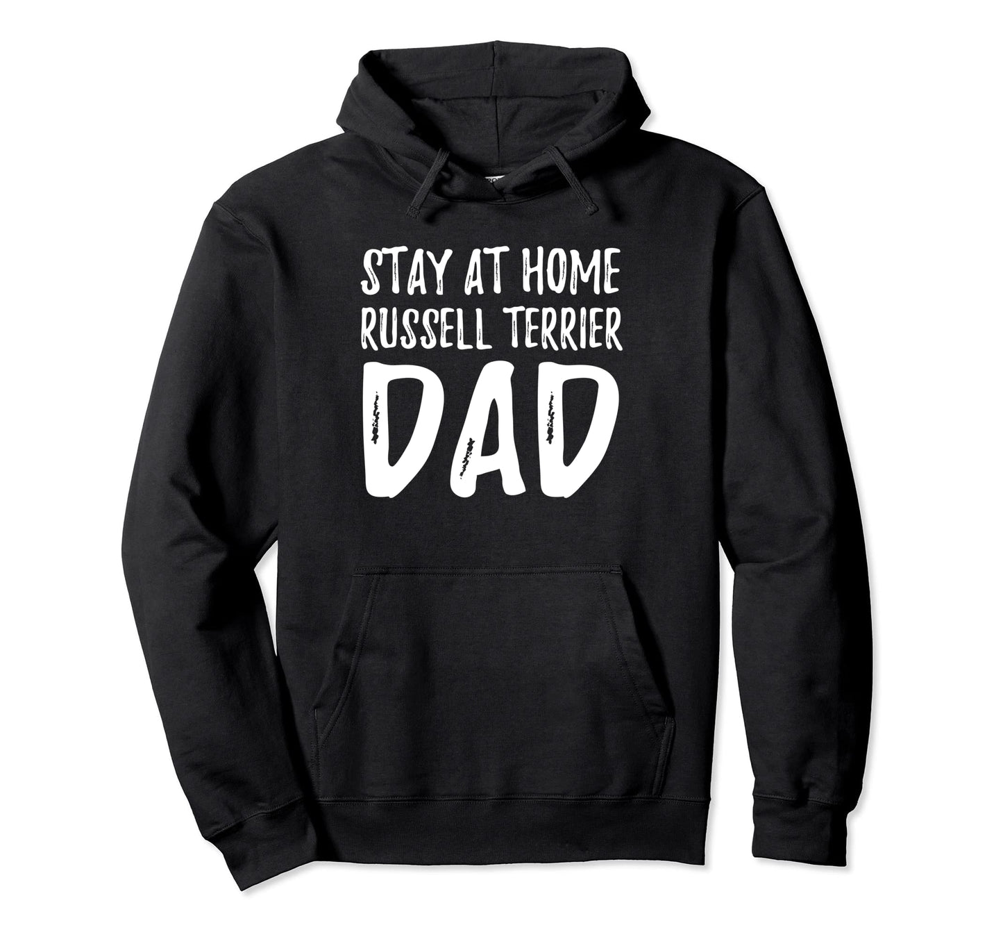 Jack Russell Terrier Dog Dad Stay Hoodie - Casual Everyday Wear Men Women - T-Shirt, Sweatshirt, Hoodie
