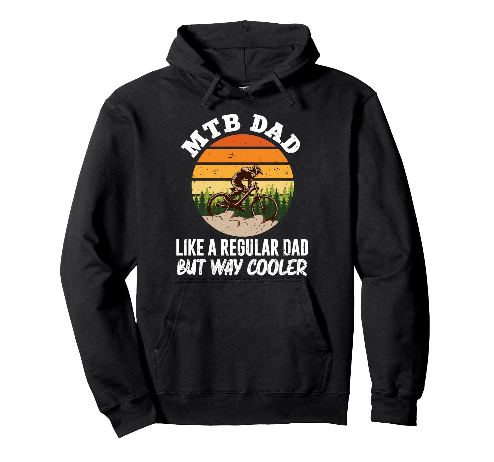 Mtb Dad Like Regular Dad But Cooler Hoodie - Unique Graphic Men Women - T-Shirt, Sweatshirt, Hoodie