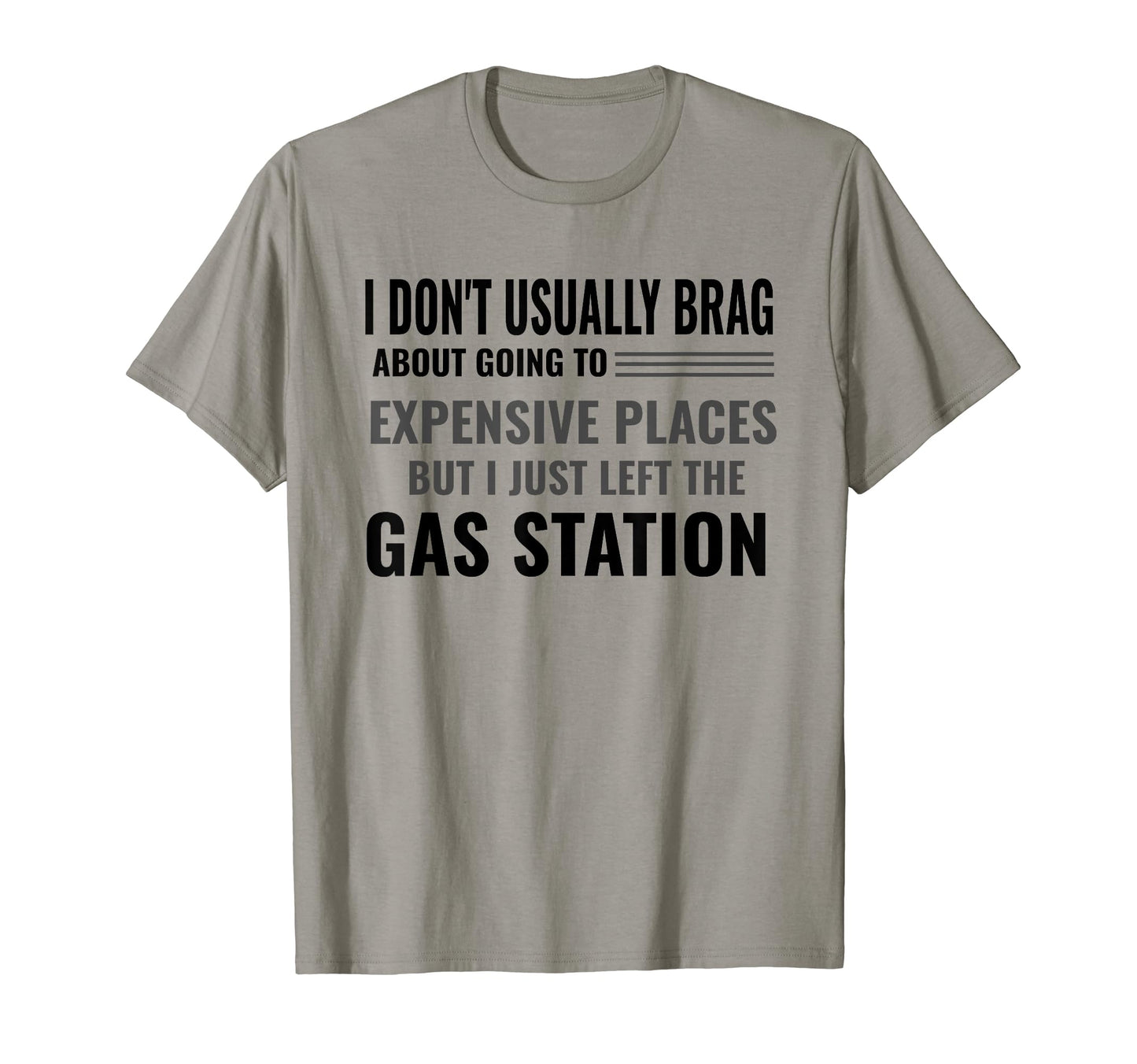 I Dont Brag About Expensive Places I T-Shirt - Trendy Graphic Men Women - T-Shirt, Sweatshirt, Hoodie