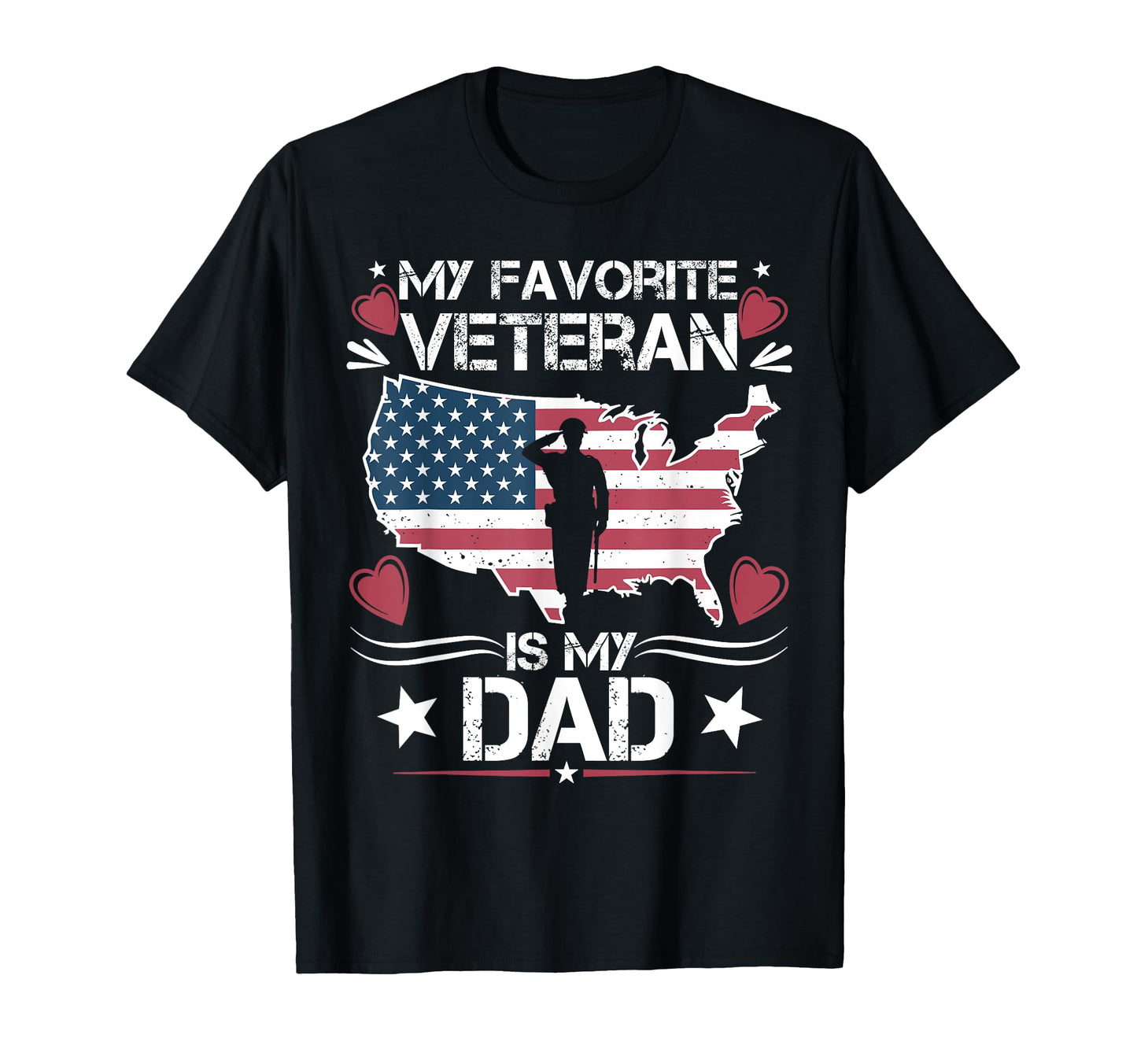My Favorite Veteran Is My Dad Funny T-Shirt - Trendy Graphic for Adults - T-Shirt, Sweatshirt, Hoodie