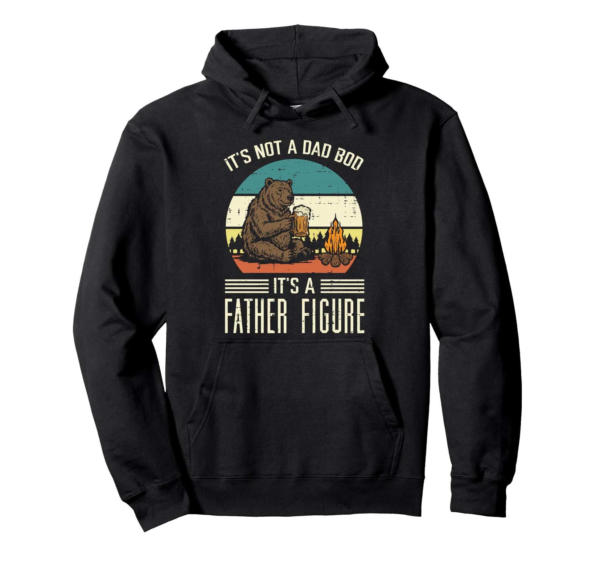 Not Dad Bod Father Figure Bear Funny Hoodie - Trendy Graphic Men Women - T-Shirt, Sweatshirt, Hoodie