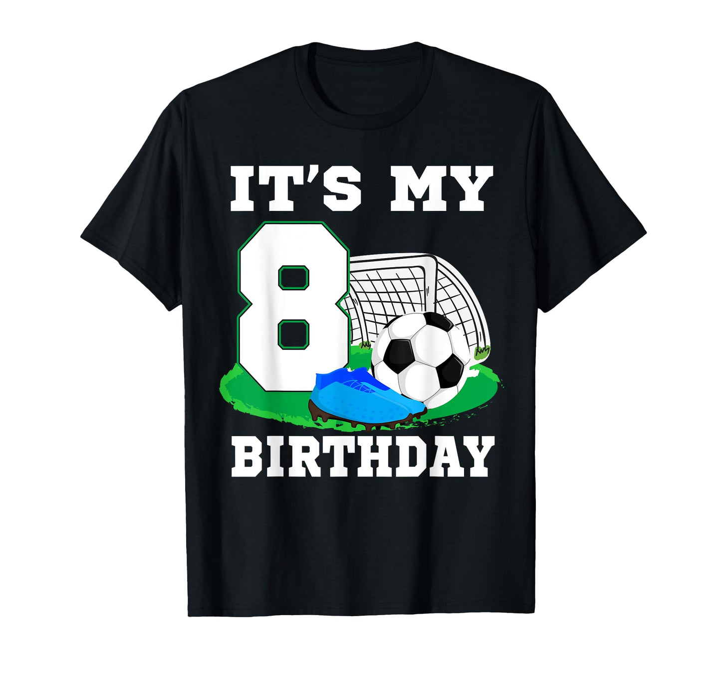 Its My 8 Year Old Birthday Soccer T-Shirt - Minimalist Print for Adults - T-Shirt, Sweatshirt, Hoodie