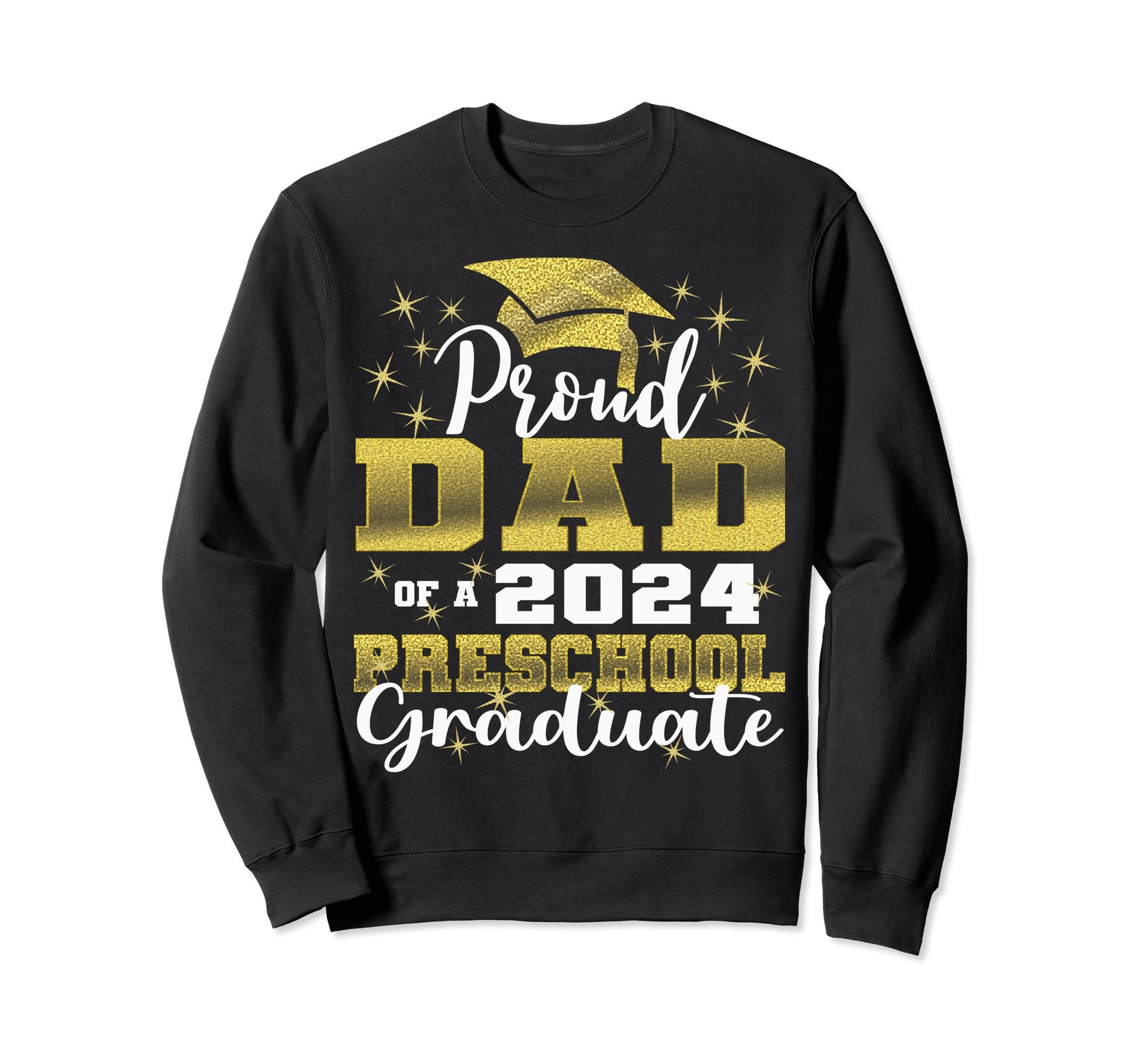 Proud Dad Pre School Graduate Sweatshirt - Fun Novelty Design for Adults - T-Shirt, Sweatshirt, Hoodie