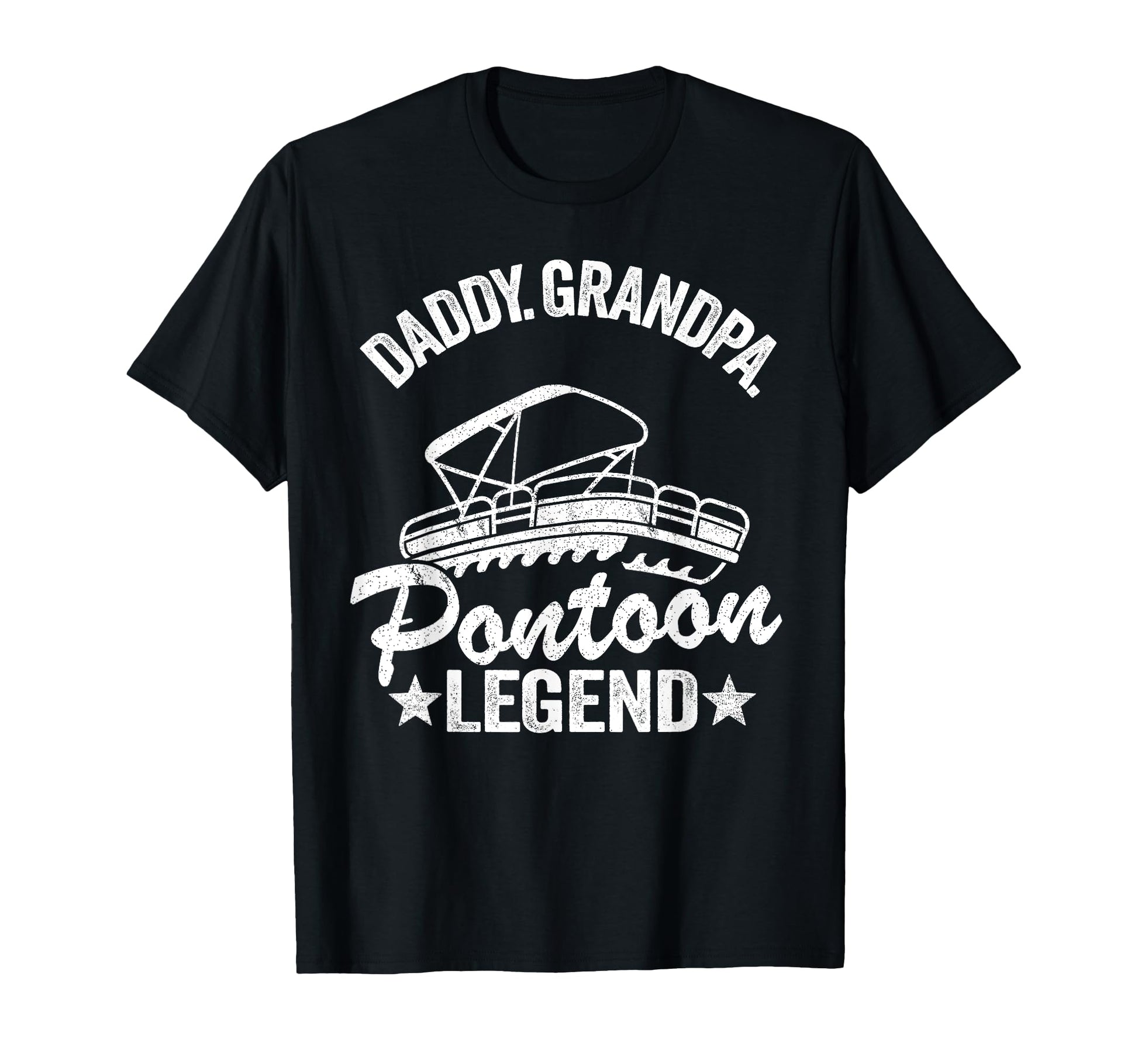 Daddy Grandpa Pontoon Legend Dad T-Shirt - Fun Novelty Design for Adults - T-Shirt, Sweatshirt, Hoodie