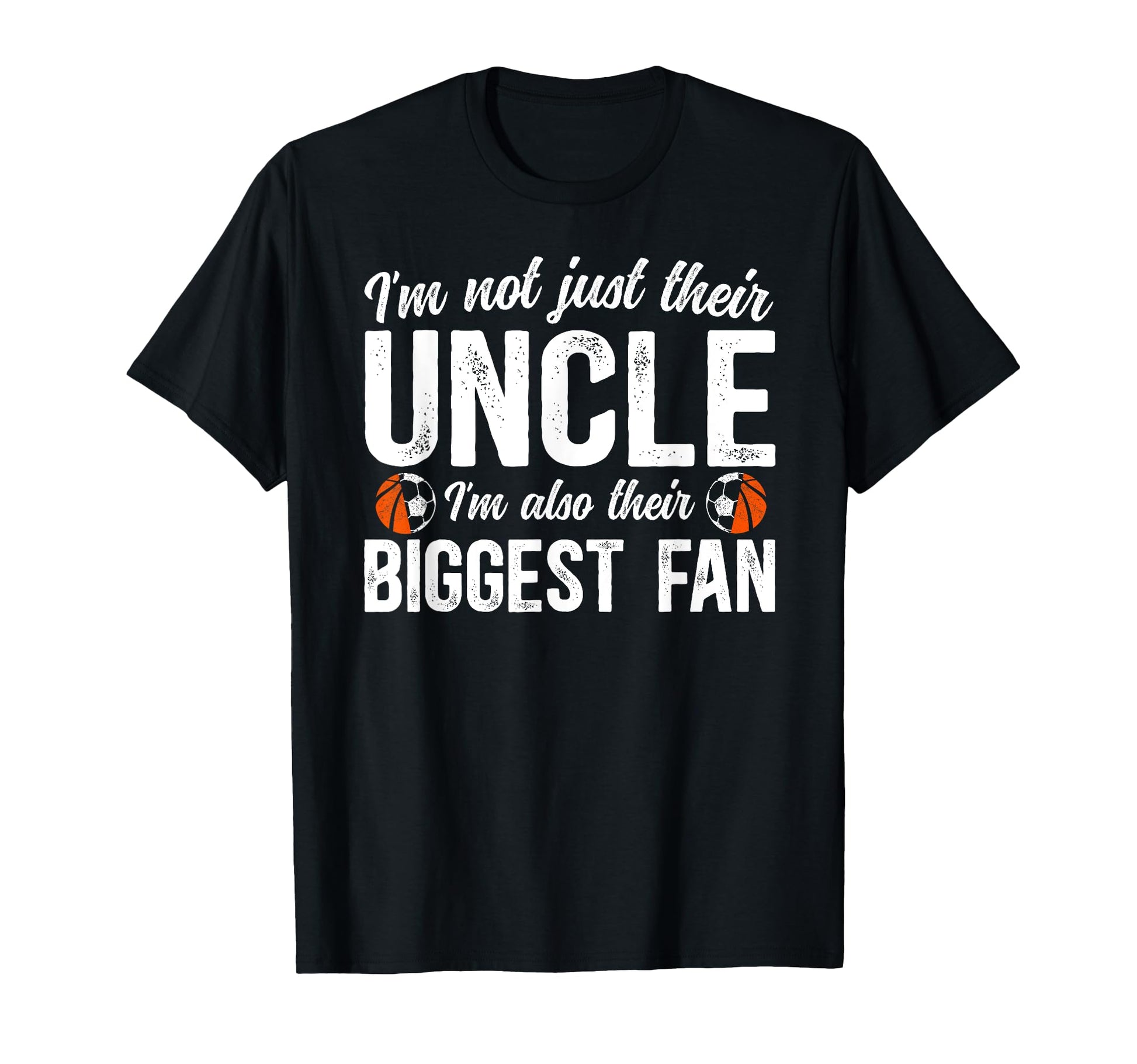 Their Biggest Fan Soccer Basketball Uncle T-Shirt - Graphic Print Unisex - T-Shirt, Sweatshirt, Hoodie