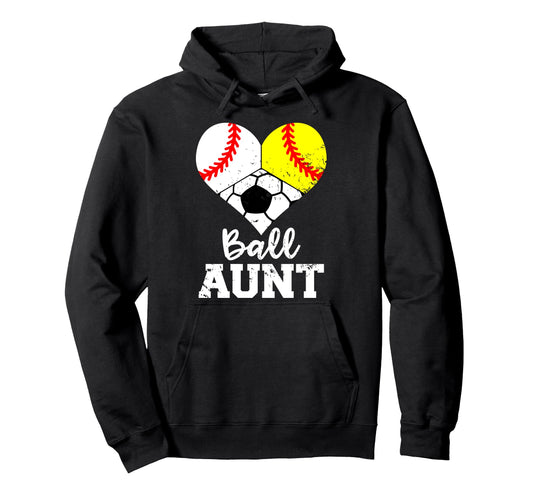 Ball Aunt Baseball Softball Soccer Funny Hoodie - Custom Art Print Unisex - T-Shirt, Sweatshirt, Hoodie