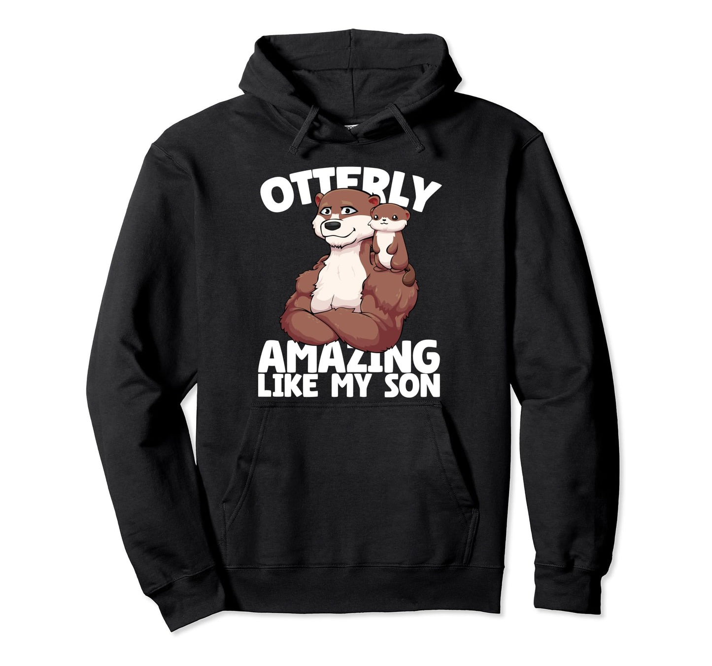 Otterly Amazing Like My Son Otter Dad Hoodie - Graphic Print for Adults - T-Shirt, Sweatshirt, Hoodie